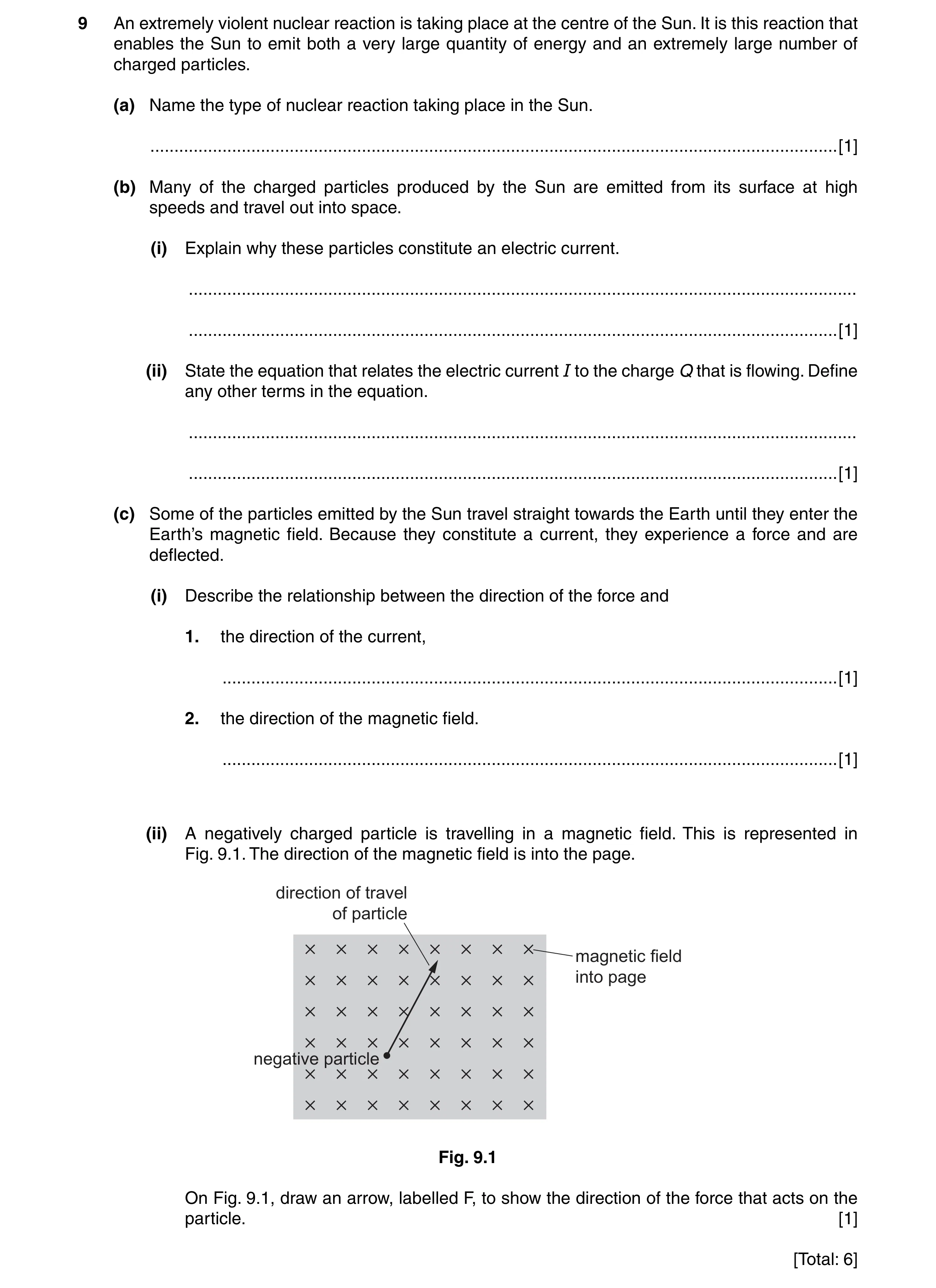 Question 15: An extremely violent nuclear reaction is taking place at the centre of the Sun. It is this reaction that enables the Sun to emit both a ver…