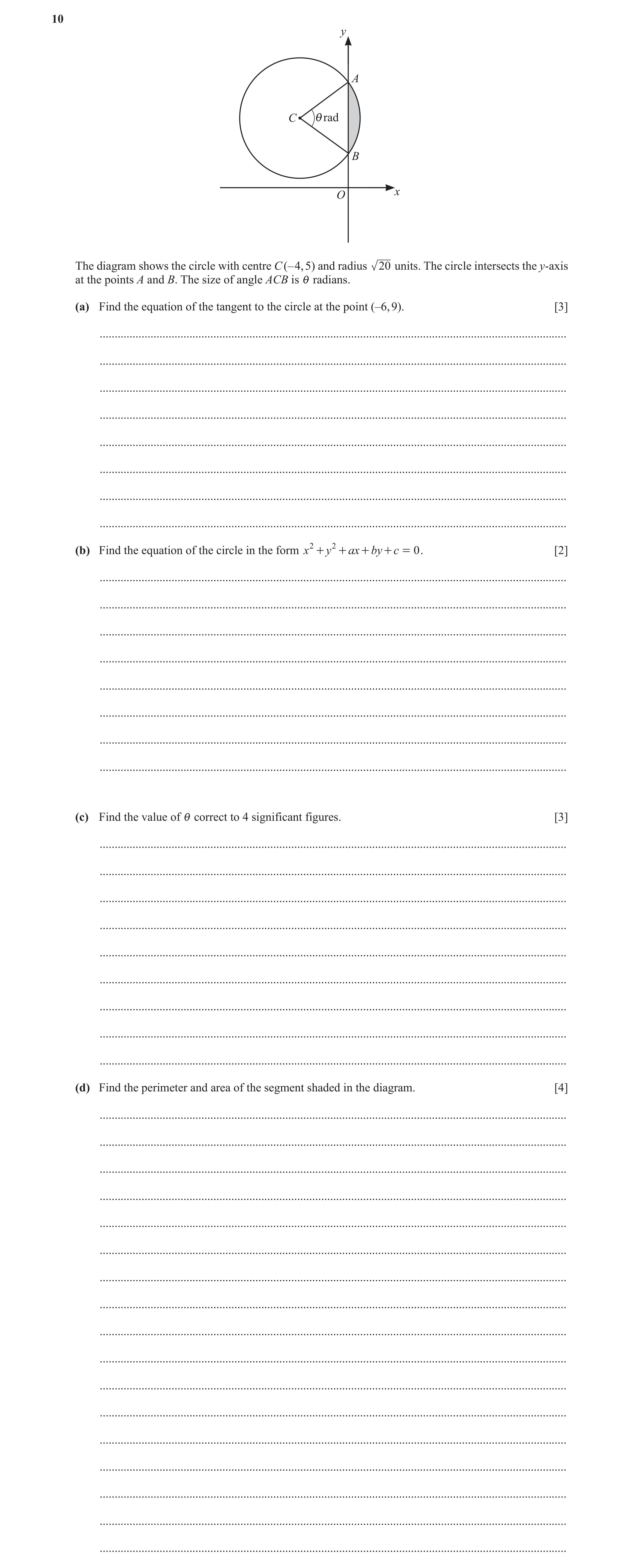 Question 102: y A C i rad B x O The diagram shows the circle with centre C (– 4, 5) and radius 20 units. The circle intersects the y-axis at the points A…