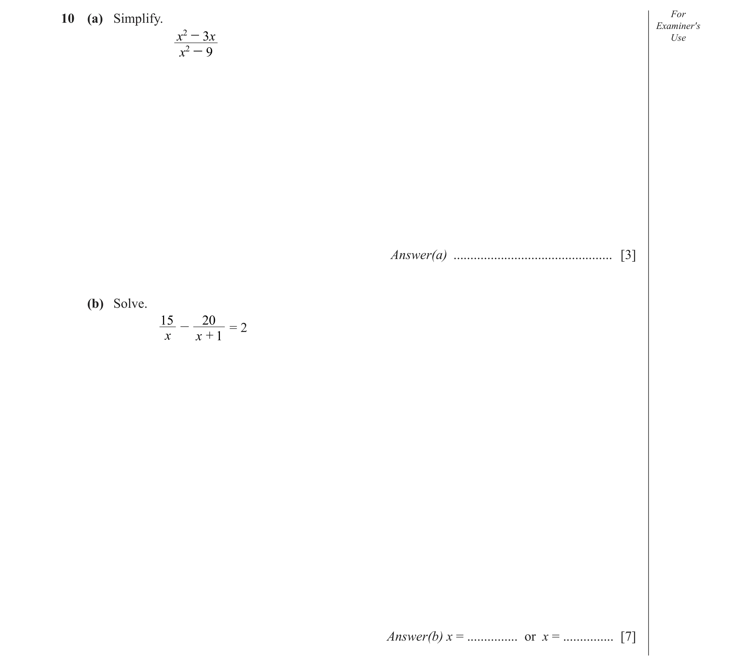 Question 37: (a) Simplify. For Examiner′s x2 - 3 x Use x2 - 9 Answer(a) ............................................... [3] (b) Solve. 15 20 – = 2 x x +…