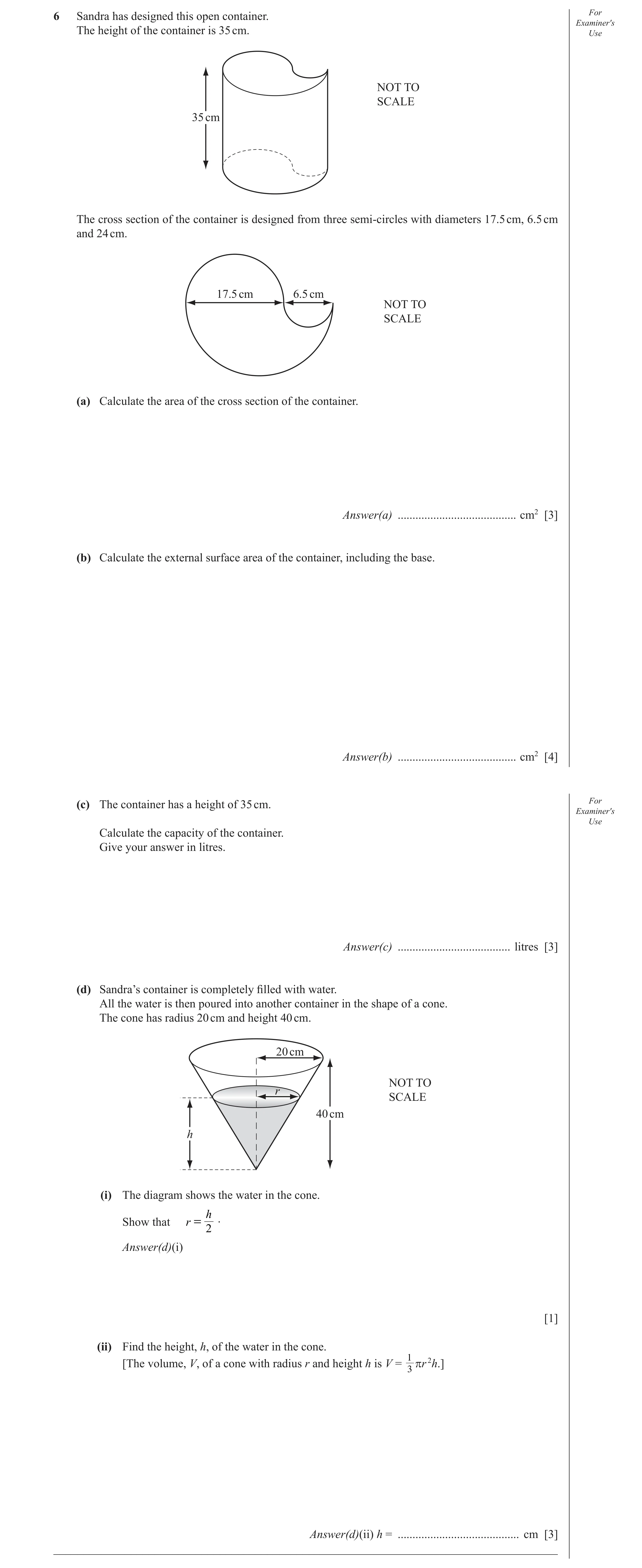 Question 23: Sandra has designed this open container. For Examiner′s The height of the container is 35 cm. Use NOT TO SCALE 35 cm The cross section of t…