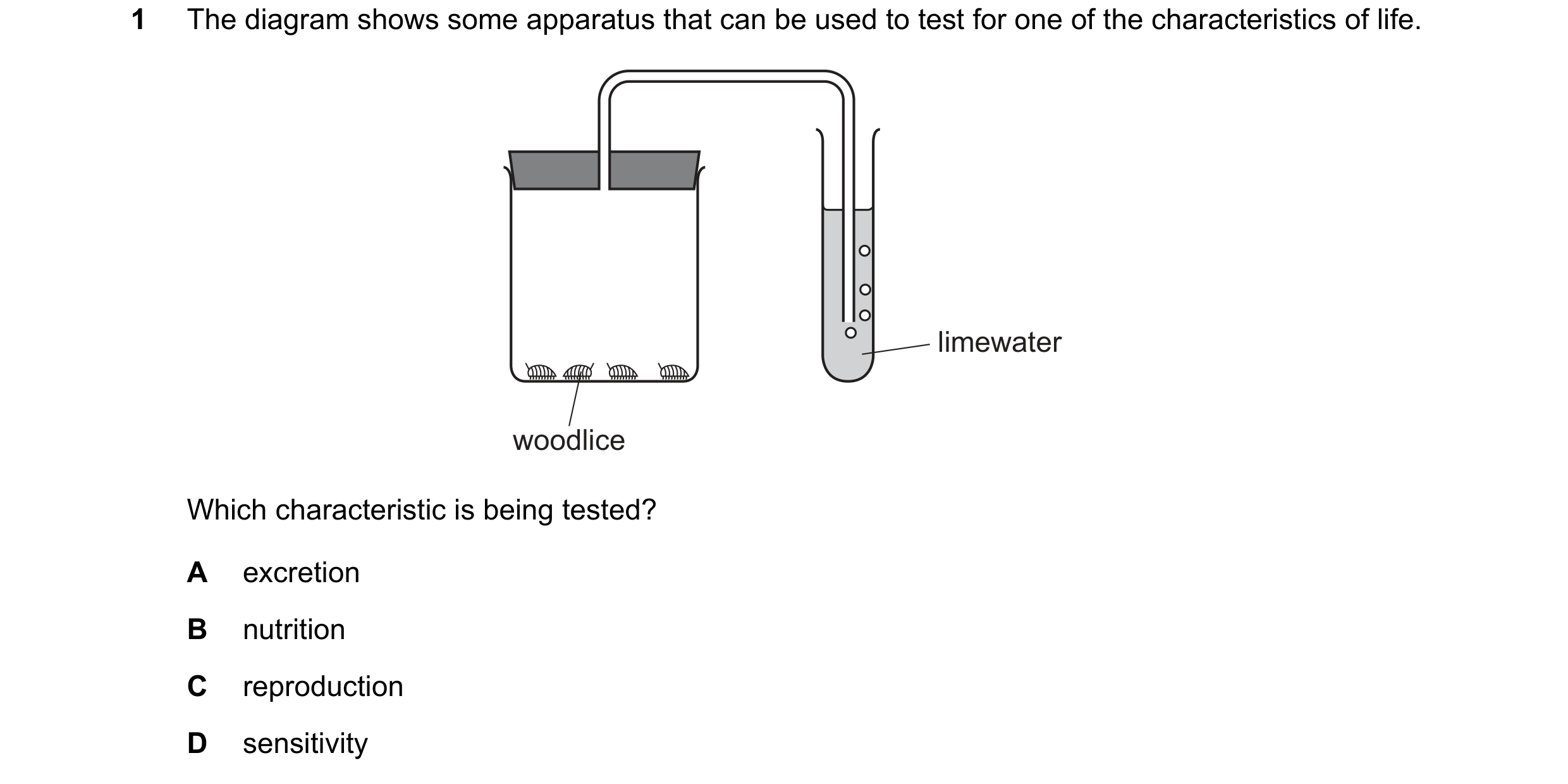 Question 47: The diagram shows some apparatus that can be used to test for one of the characteristics of life. limewater woodlice Which characteristic i…