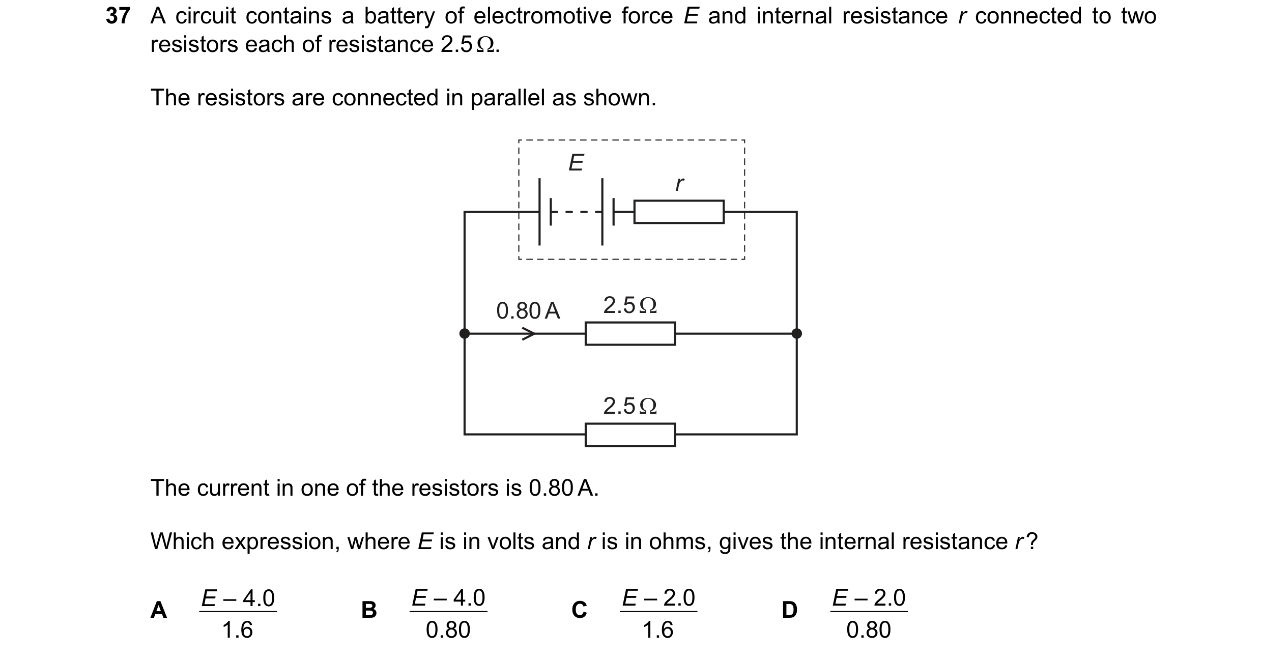 Question 76: A circuit contains a battery of electromotive force E and internal resistance r connected to two
resistors each of resistance 2.50.
The re…