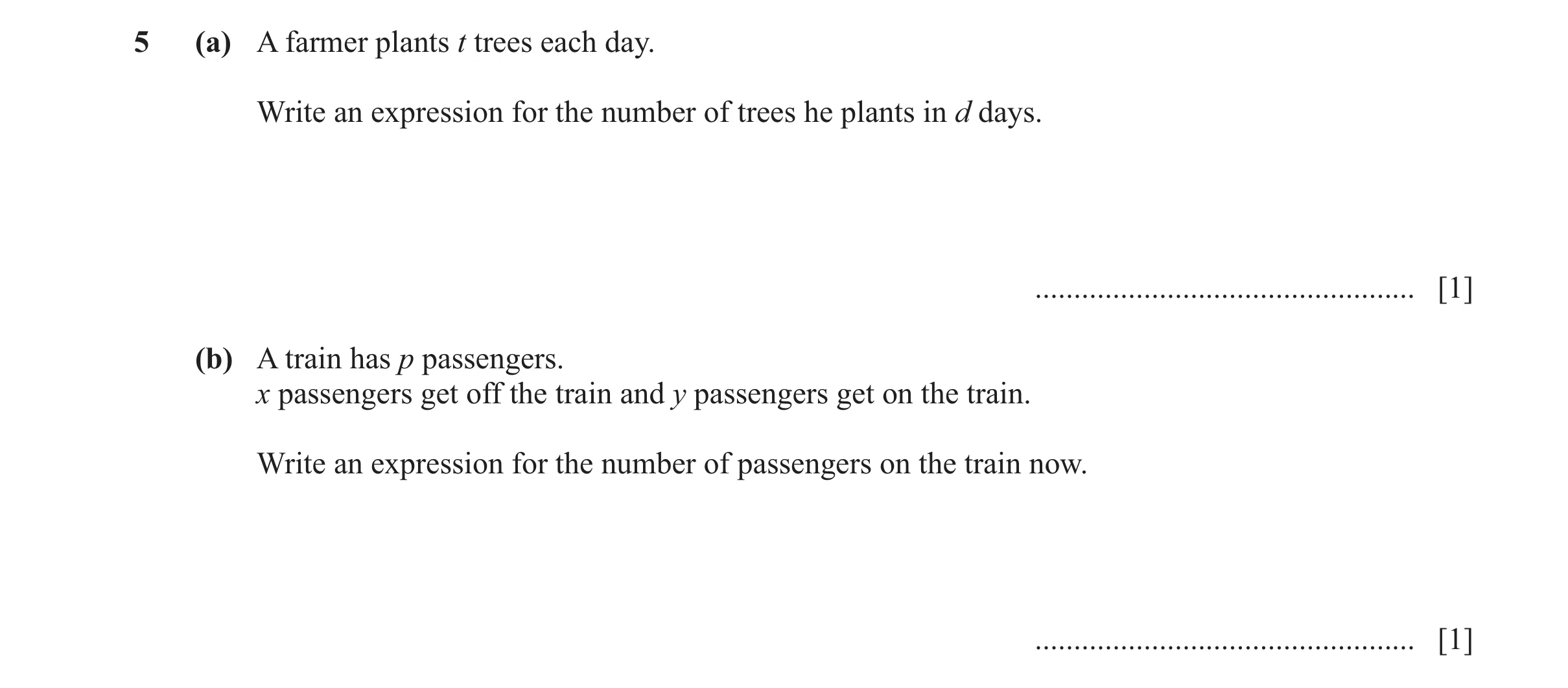 Question 43: (a) A farmer plants t trees each day. Write an expression for the number of trees he plants in d days. ....................................…