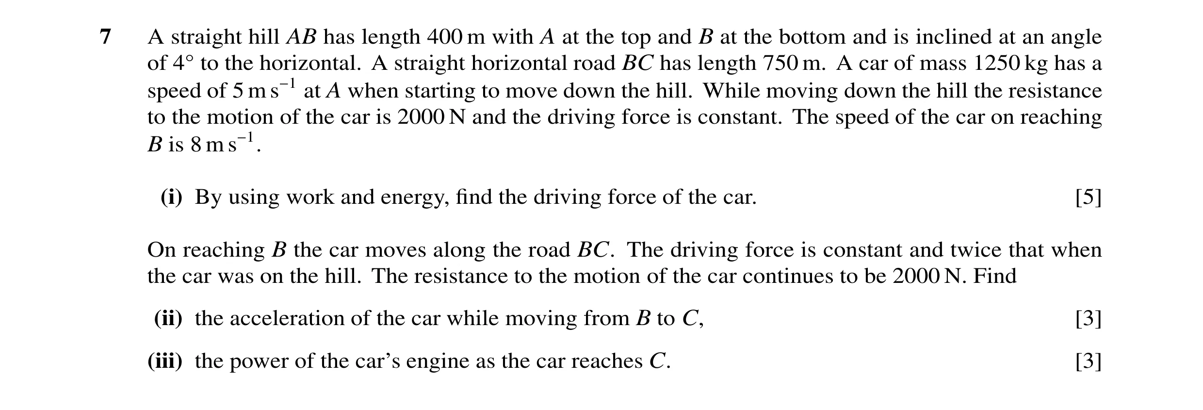 Question 69: A straight hill AB has length 400 m with A at the top and B at the bottom and is inclined at an angle of 4Å to the horizontal. A straight h…