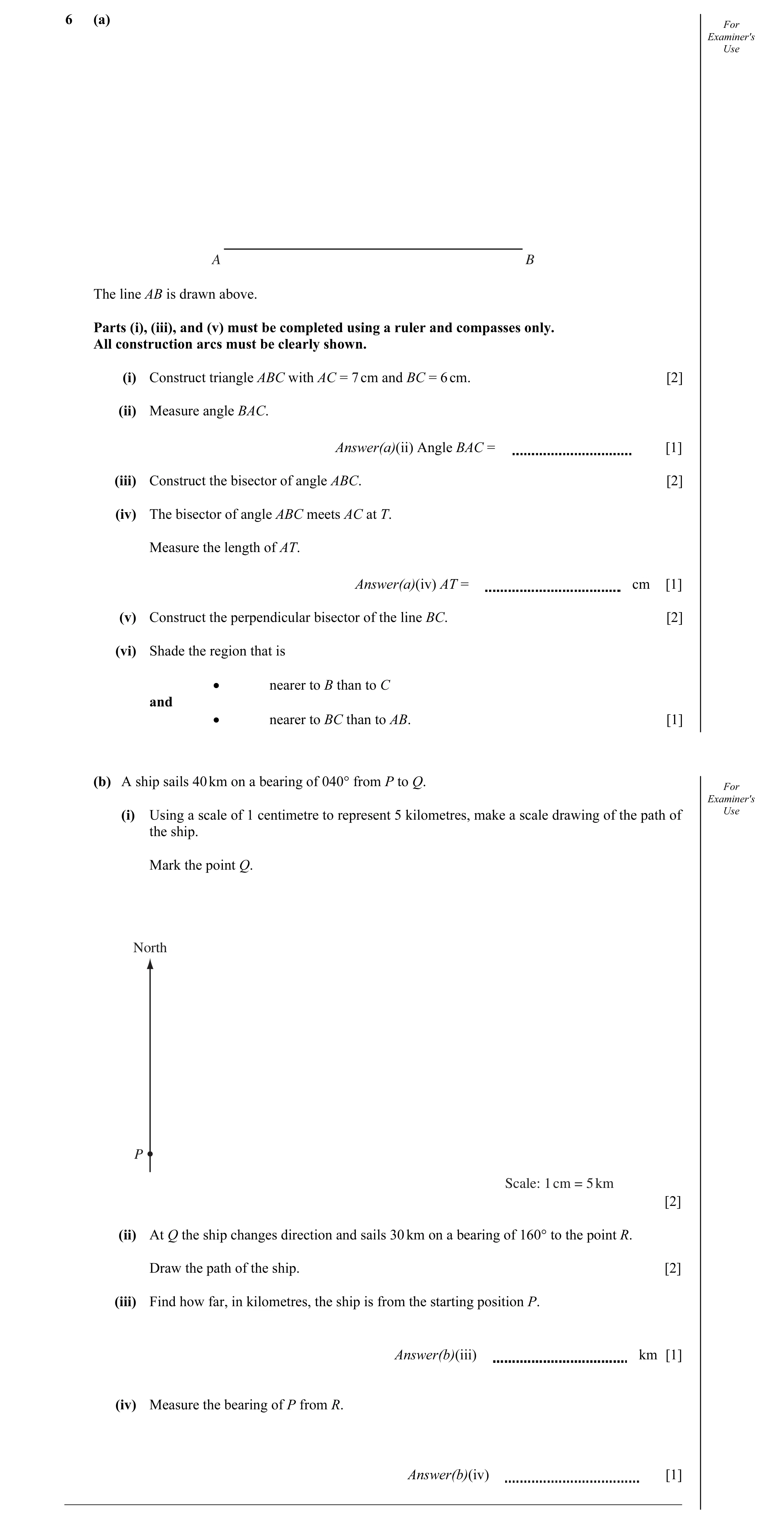 Question 13: (a) For Examiner's Use A B The line AB is drawn above. Parts (i), (iii), and (v) must be completed using a ruler and compasses only. All co…