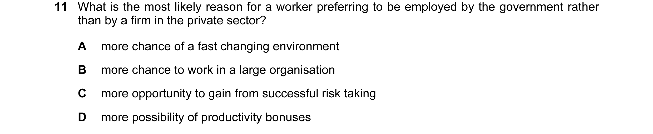 Question 24: What is the most likely reason for a worker preferring to be employed by the government rather than by a firm in the private sector? A more…