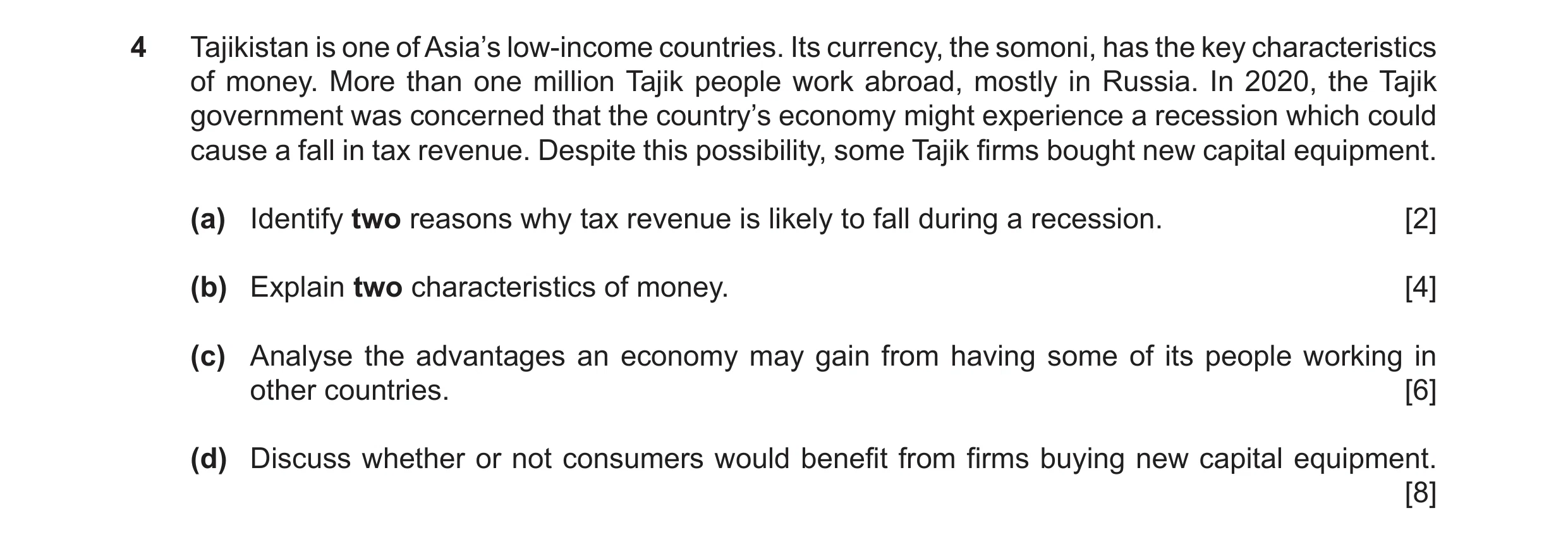 Question 44: Tajikistan is one of Asia’s low-income countries. Its currency, the somoni, has the key characteristics of money. More than one million Taj…