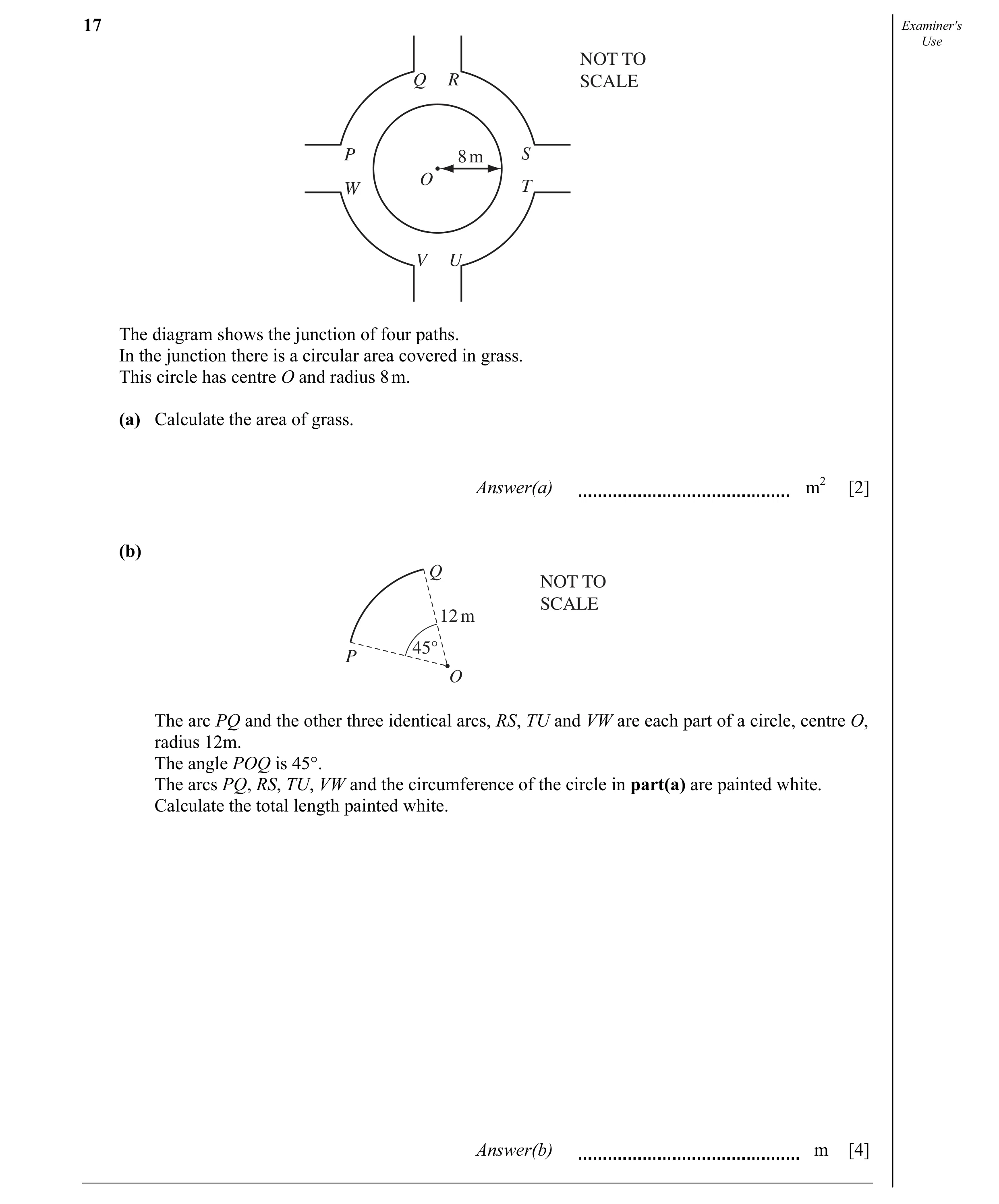 Question 6: Examiner's Use NOT TO Q R SCALE P 8 m S O W T V U The diagram shows the junction of four paths. In the junction there is a circular area co…