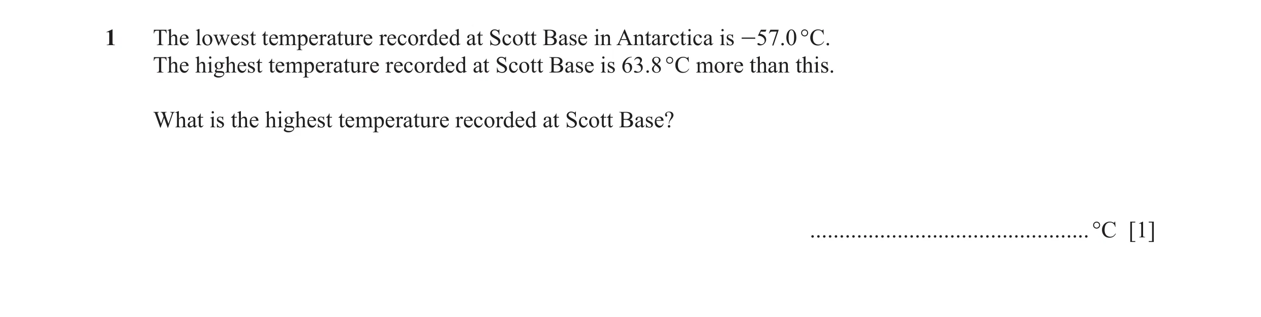 Question 23: The lowest temperature recorded at Scott Base in Antarctica is -57.0 °C. The highest temperature recorded at Scott Base is 63.8 °C more tha…