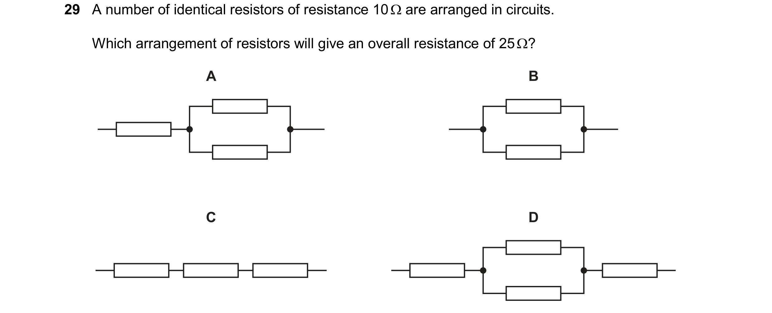 Question 286: A number of identical resistors of resistance 10  are arranged in circuits. Which arrangement of resistors will give an overall resistance…