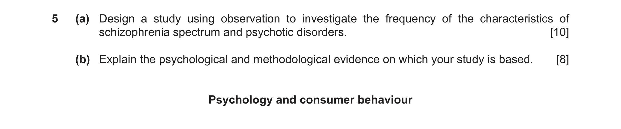 Question 24: (a) Design a study using observation to investigate the frequency of the characteristics of schizophrenia spectrum and psychotic disorders.…