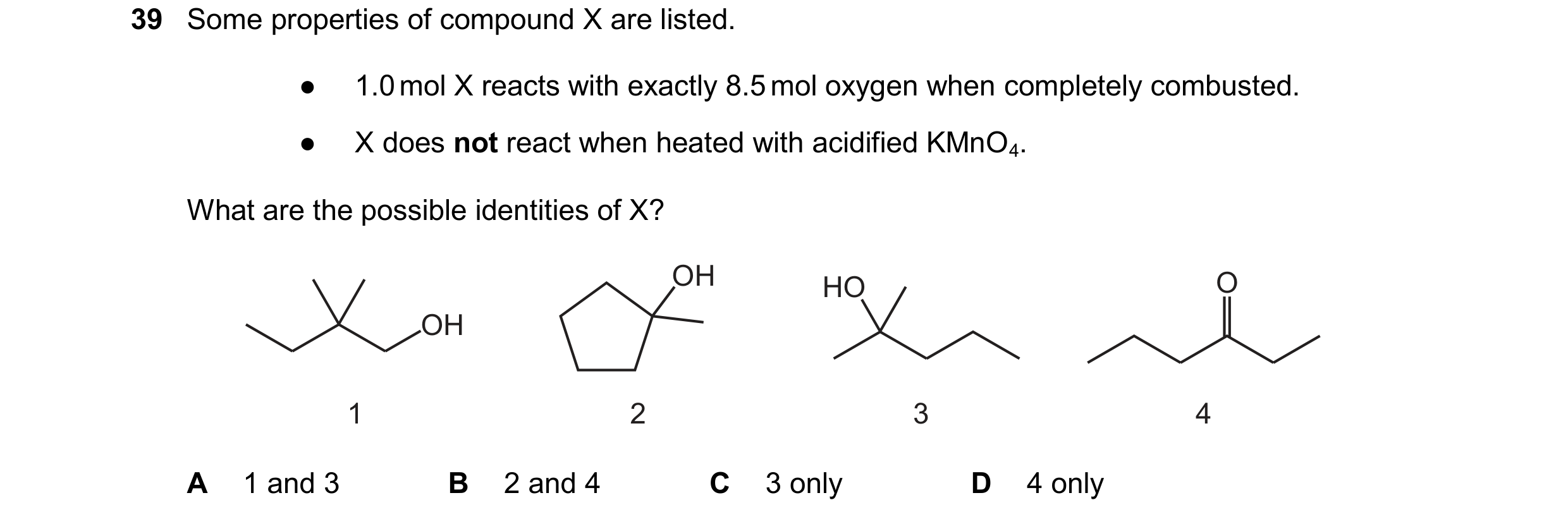 Question 9: Some properties of compound X are listed. ● 1.0mol X reacts with exactly 8.5mol oxygen when completely combusted. ● X does not react when h…