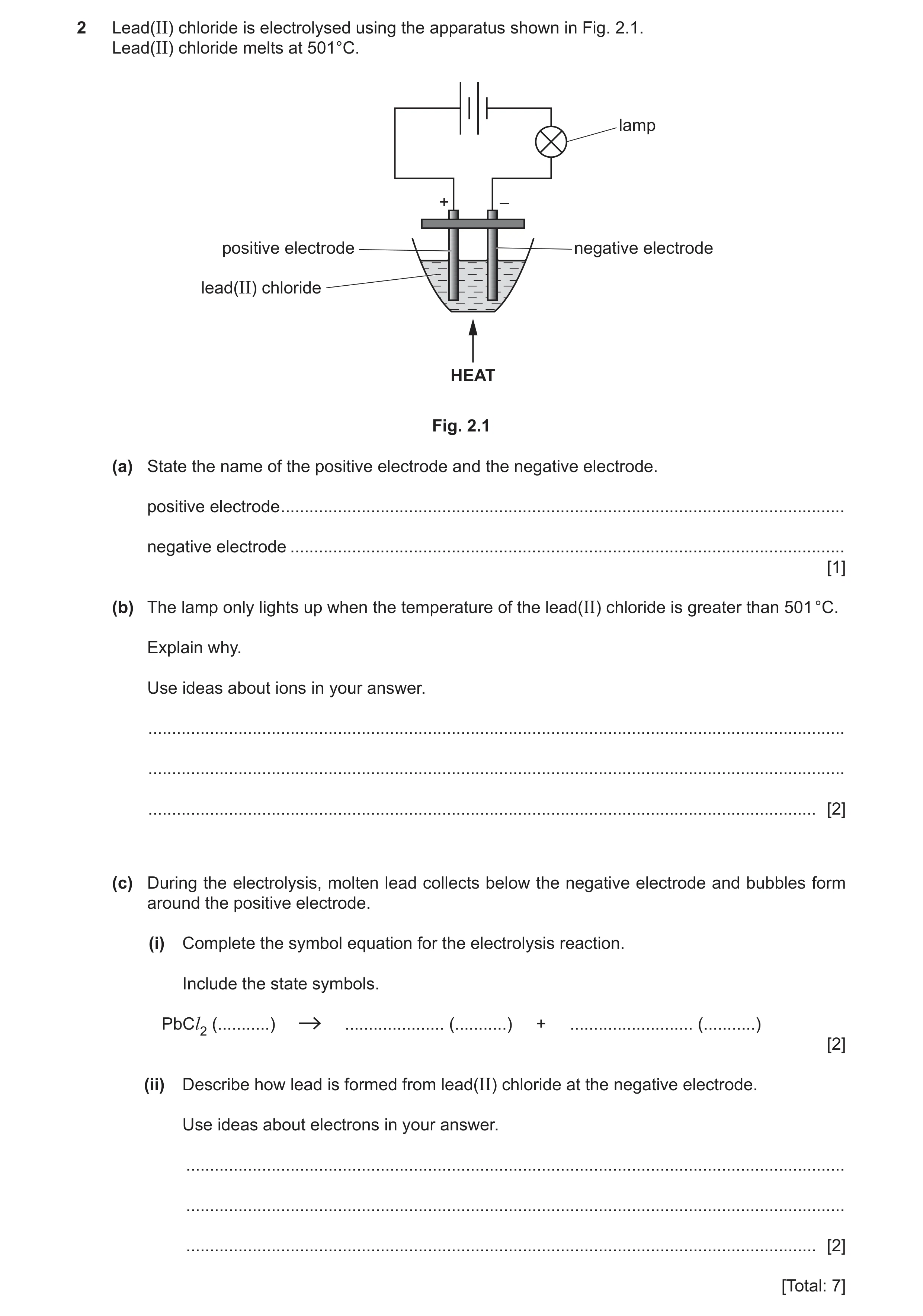 Question 26: Lead(II) chloride is electrolysed using the apparatus shown in Fig. 2.1. Lead(II) chloride melts at 501°C. lamp + – positive electrode nega…