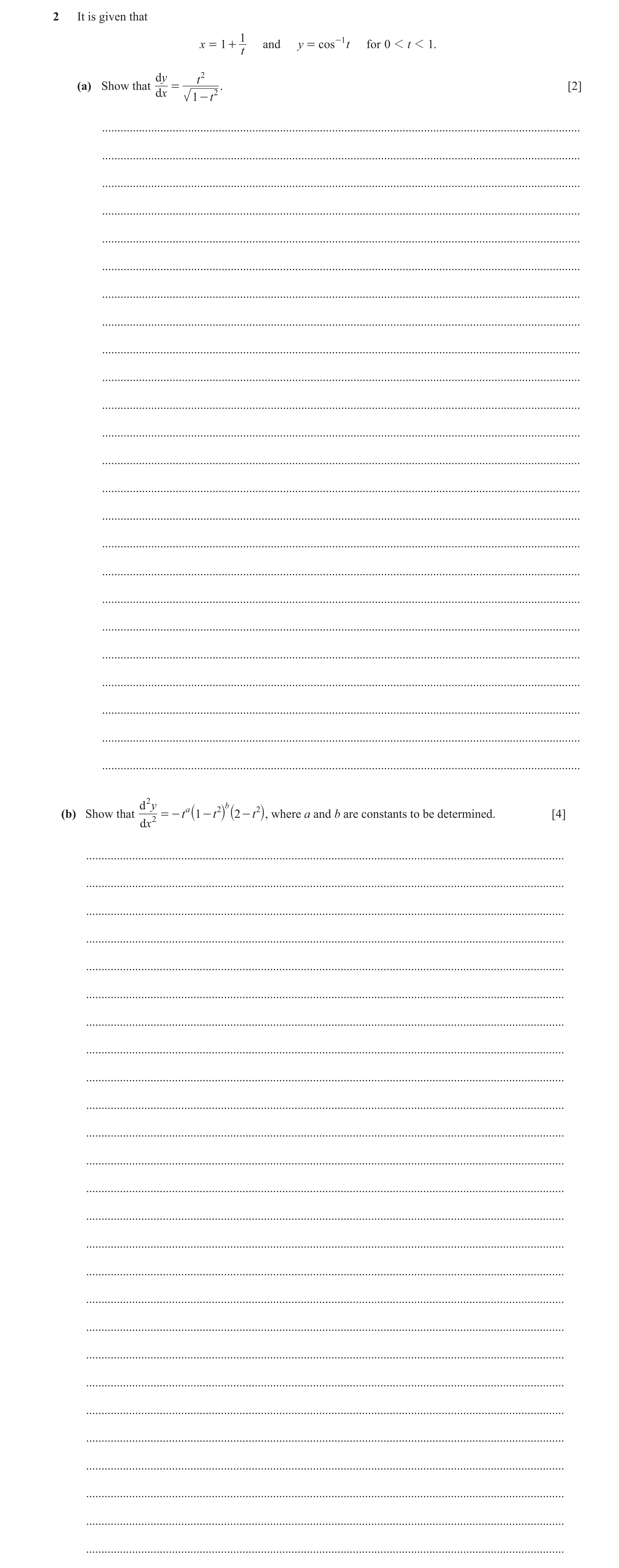 Question 45: It is given that 1 -1 x = 1 + and y = cos t for 0 1 t 1 1. t dy t 2 (a) Show that = . [2] d x 2 1 - t .....................................…