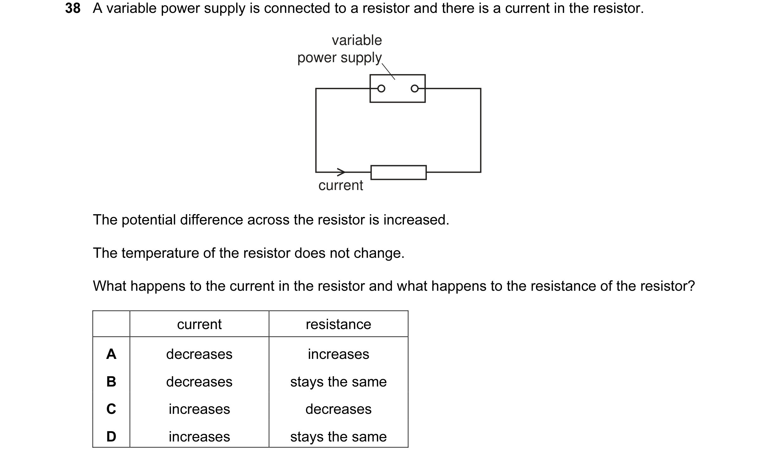 Question 31: A variable power supply is connected to a resistor and there is a current in the resistor. variable power supply current The potential diff…
