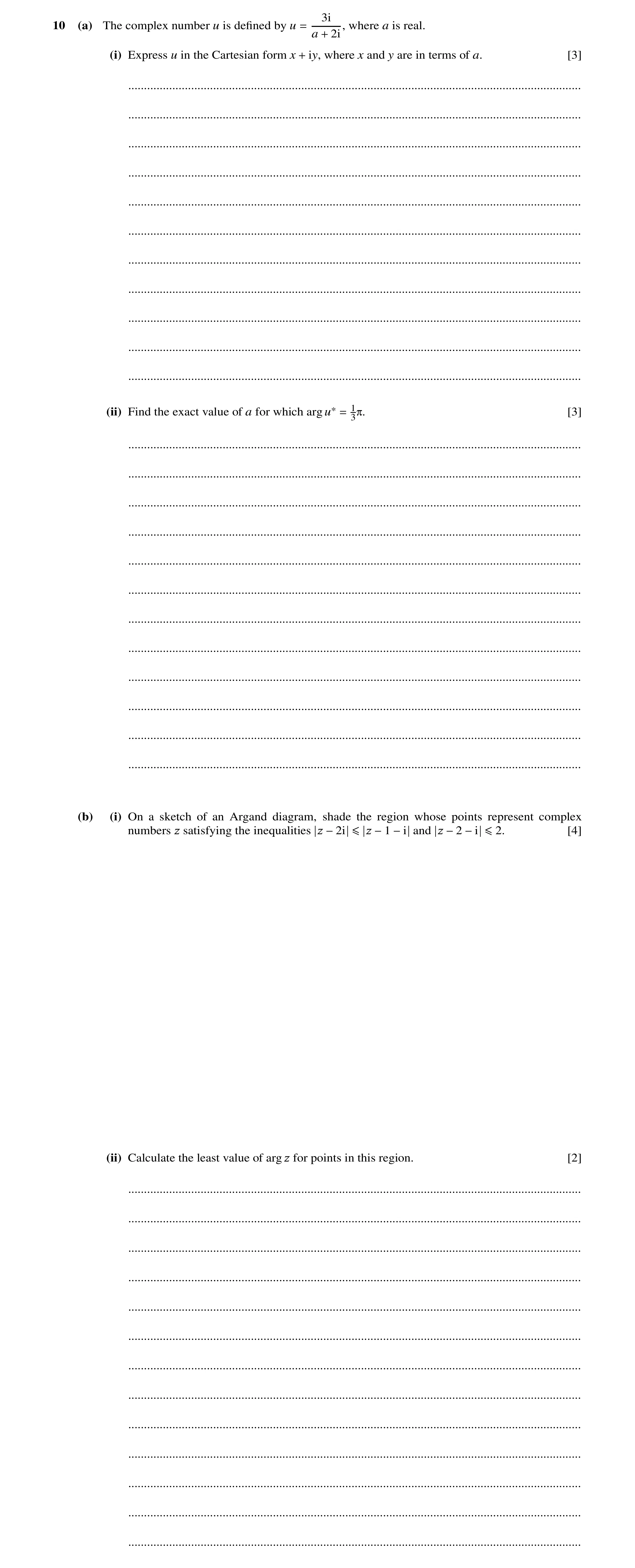 Question 59: i 10 (a) The complex number u is deﬁned by u a 2i, where a is real. = + (i) Express u in the Cartesian form x iy, where x and y are in term…
