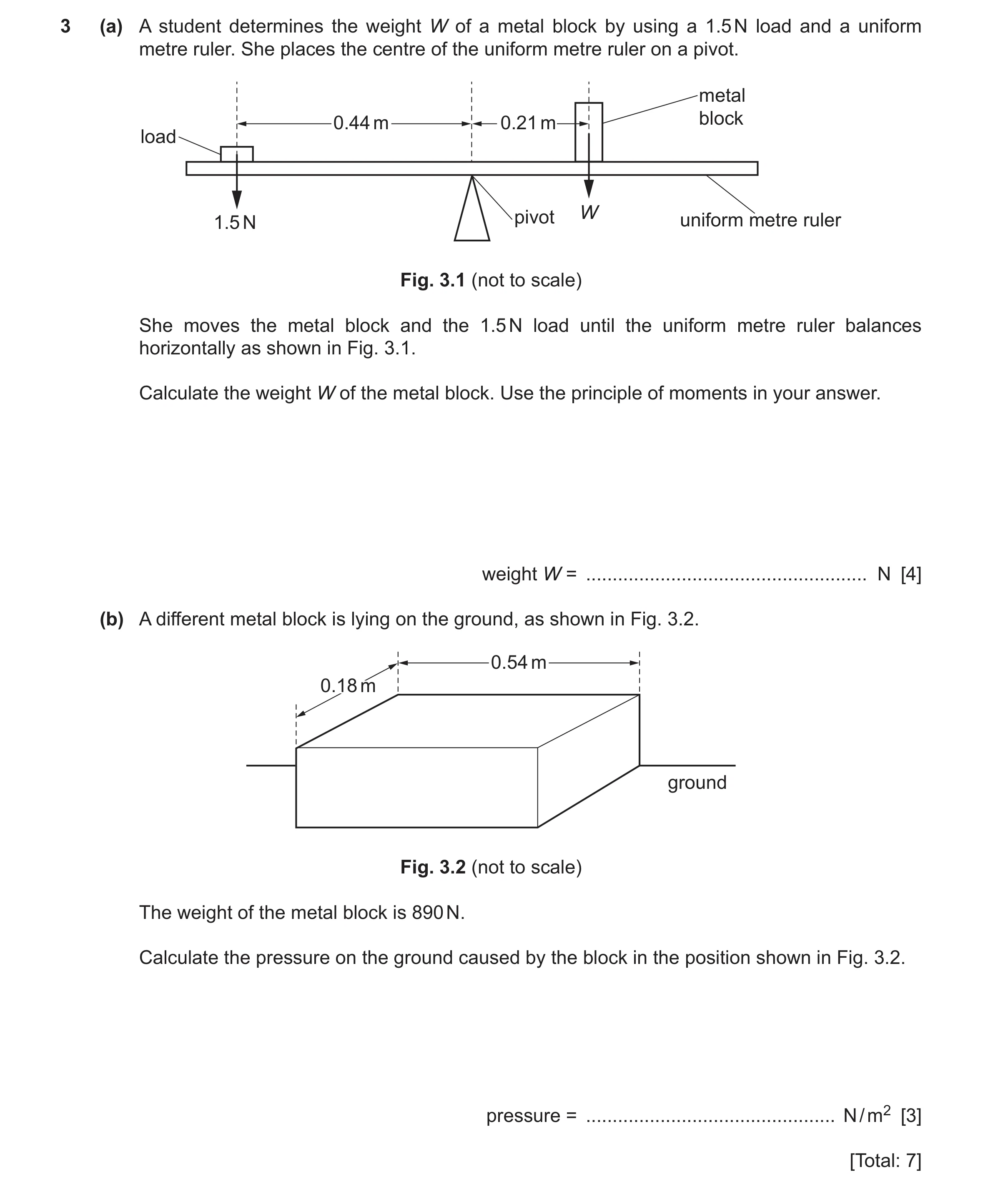 Question 73: (a) A student determines the weight W of a metal block by using a 1.5 N load and a uniform metre ruler. She places the centre of the unifor…