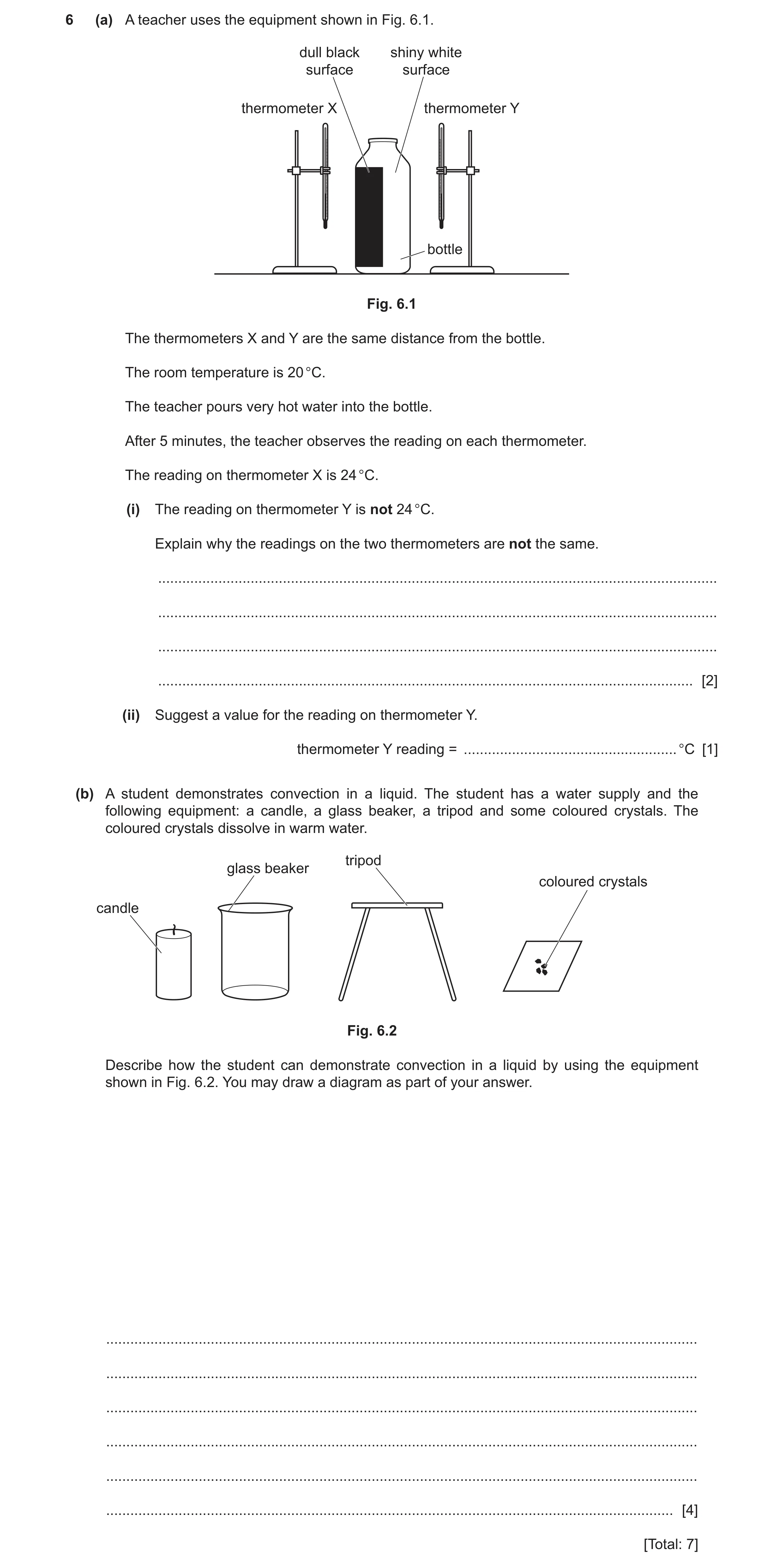 Question 35: (a) A teacher uses the equipment shown in Fig. 6.1. dull black shiny white surface surface thermometer X thermometer Y bottle Fig. 6.1 The …