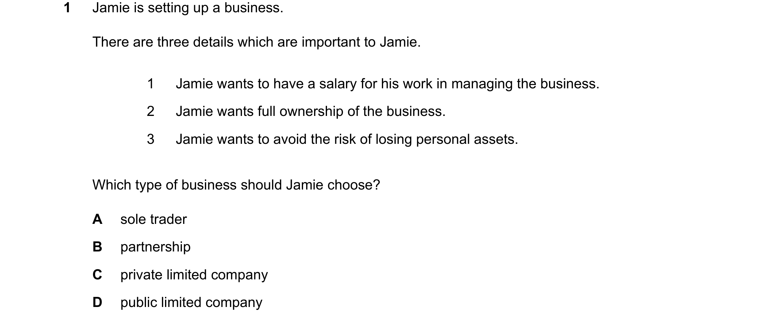 Question 287: Jamie is setting up a business. There are three details which are important to Jamie. 1 Jamie wants to have a salary for his work in managi…