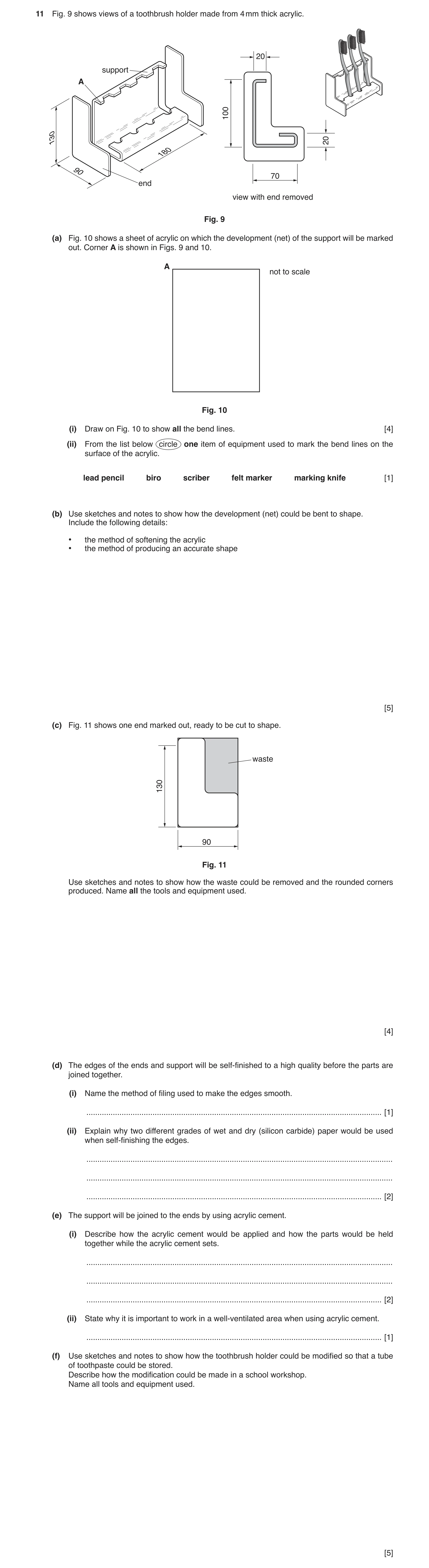 Question 86: Fig. 9 shows views of a toothbrush holder made from 4 mm thick acrylic. 20 support A 100 20 130 180 90 70 end view with end removed Fig. 9 …