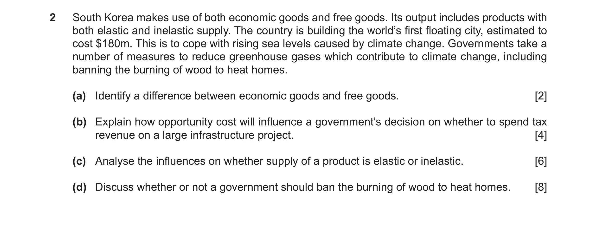 Question 26: South Korea makes use of both economic goods and free goods. Its output includes products with both elastic and inelastic supply. The count…