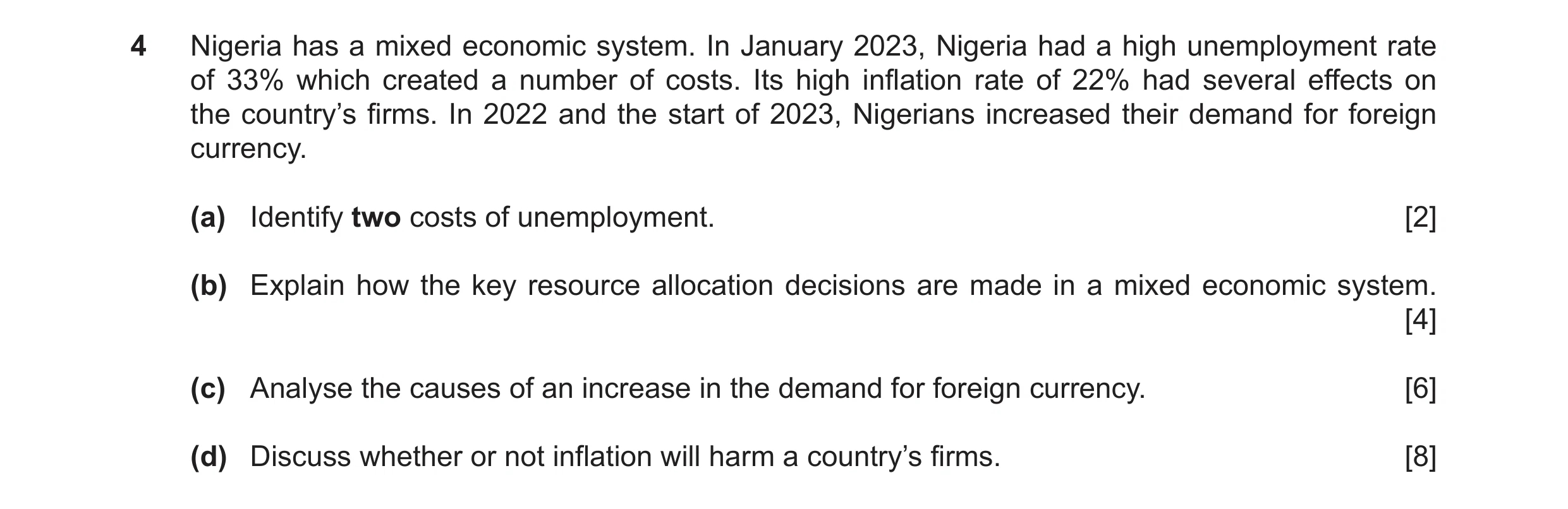 Question 48: Nigeria has a mixed economic system. In January 2023, Nigeria had a high unemployment rate of 33% which created a number of costs. Its high…
