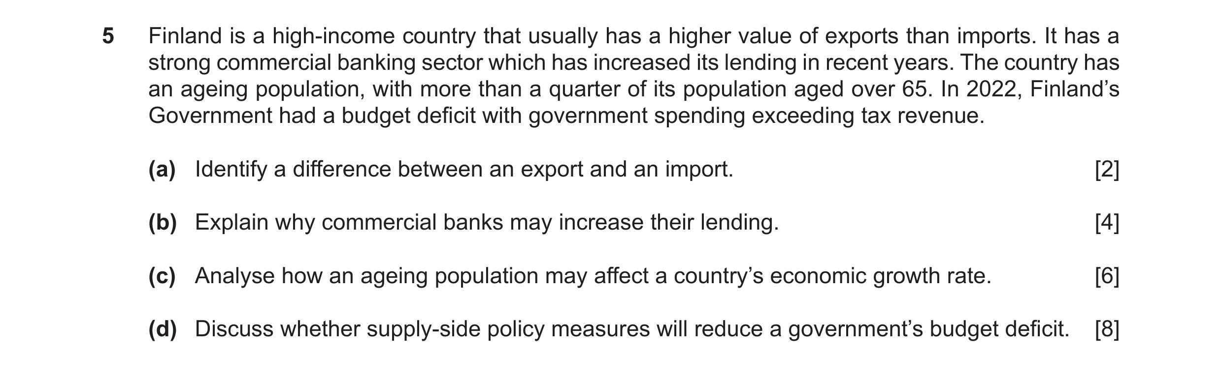 Question 60: Finland is a high-income country that usually has a higher value of exports than imports. It has a strong commercial banking sector which h…