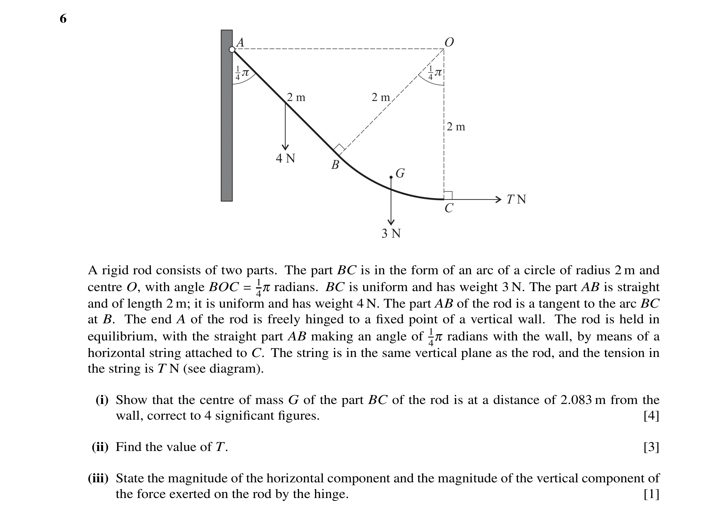 Question 1: A rigid rod consists of two parts. The part BC is in the form of an arc of a circle of radius 2 m and centre O, with angle BOC = 14π radian…