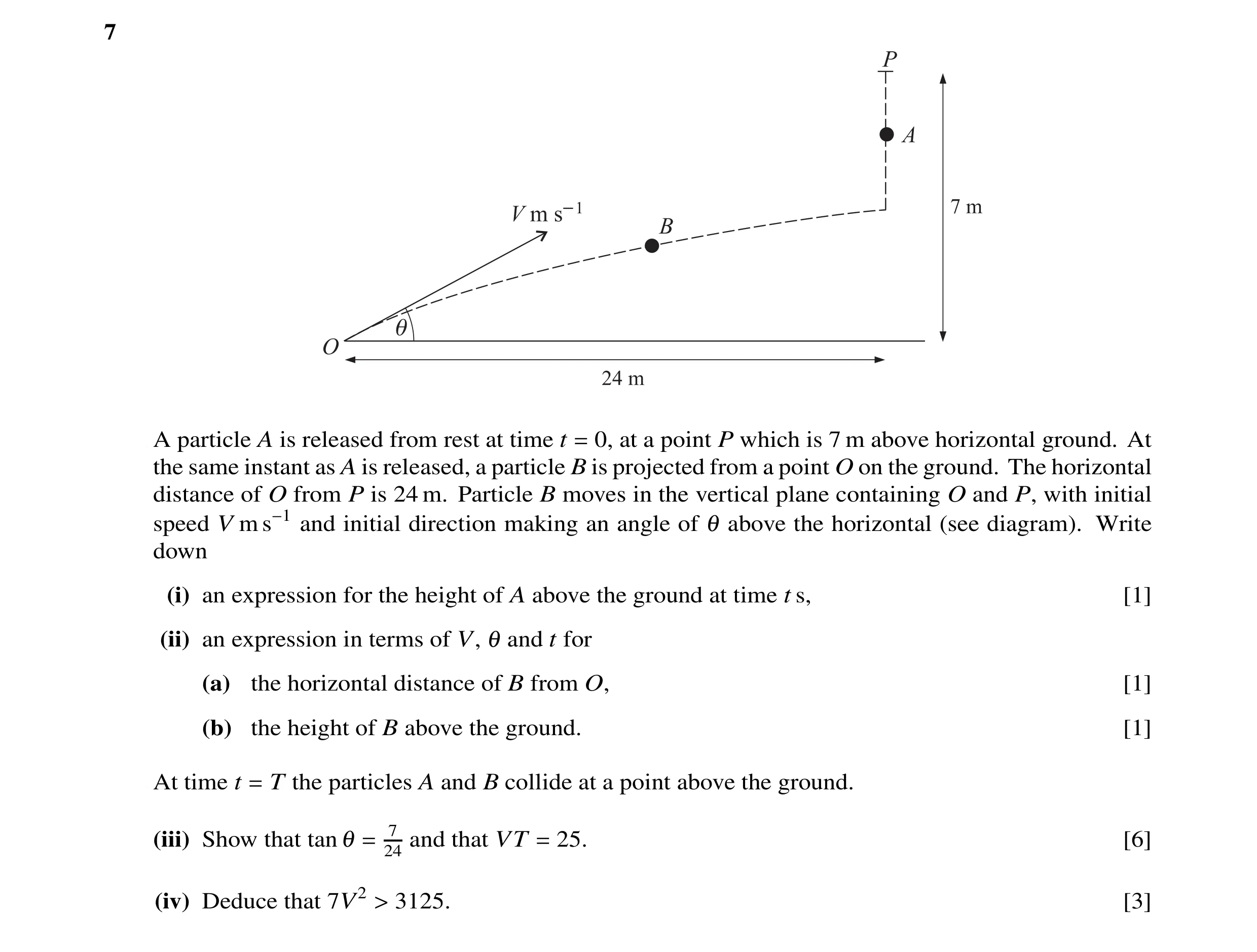 Question 3: A particle A is released from rest at time t = 0, at a point P which is 7 m above horizontal ground. At the same instant as A is released, …