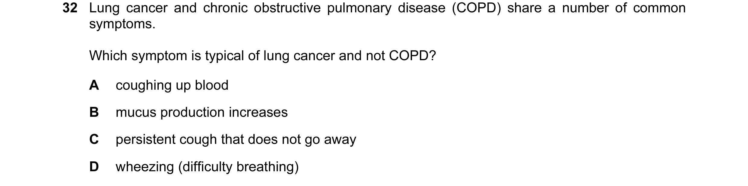Question 99: Lung cancer and chronic obstructive pulmonary disease (COPD) share a number of common symptoms. Which symptom is typical of lung cancer and…