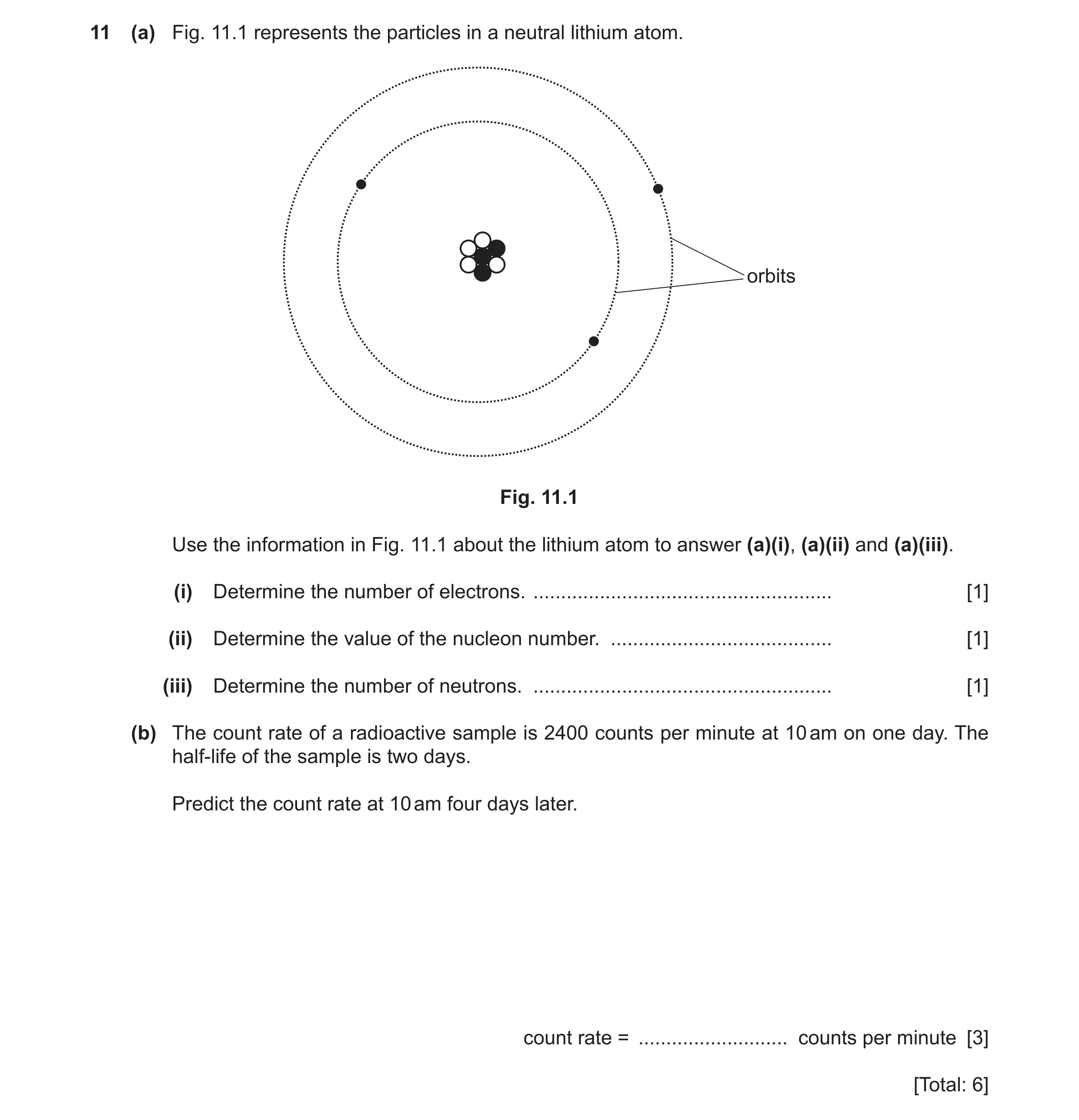 Question 43: (a) Fig. 11.1 represents the particles in a neutral lithium atom. orbits Fig. 11.1 Use the information in Fig. 11.1 about the lithium atom …