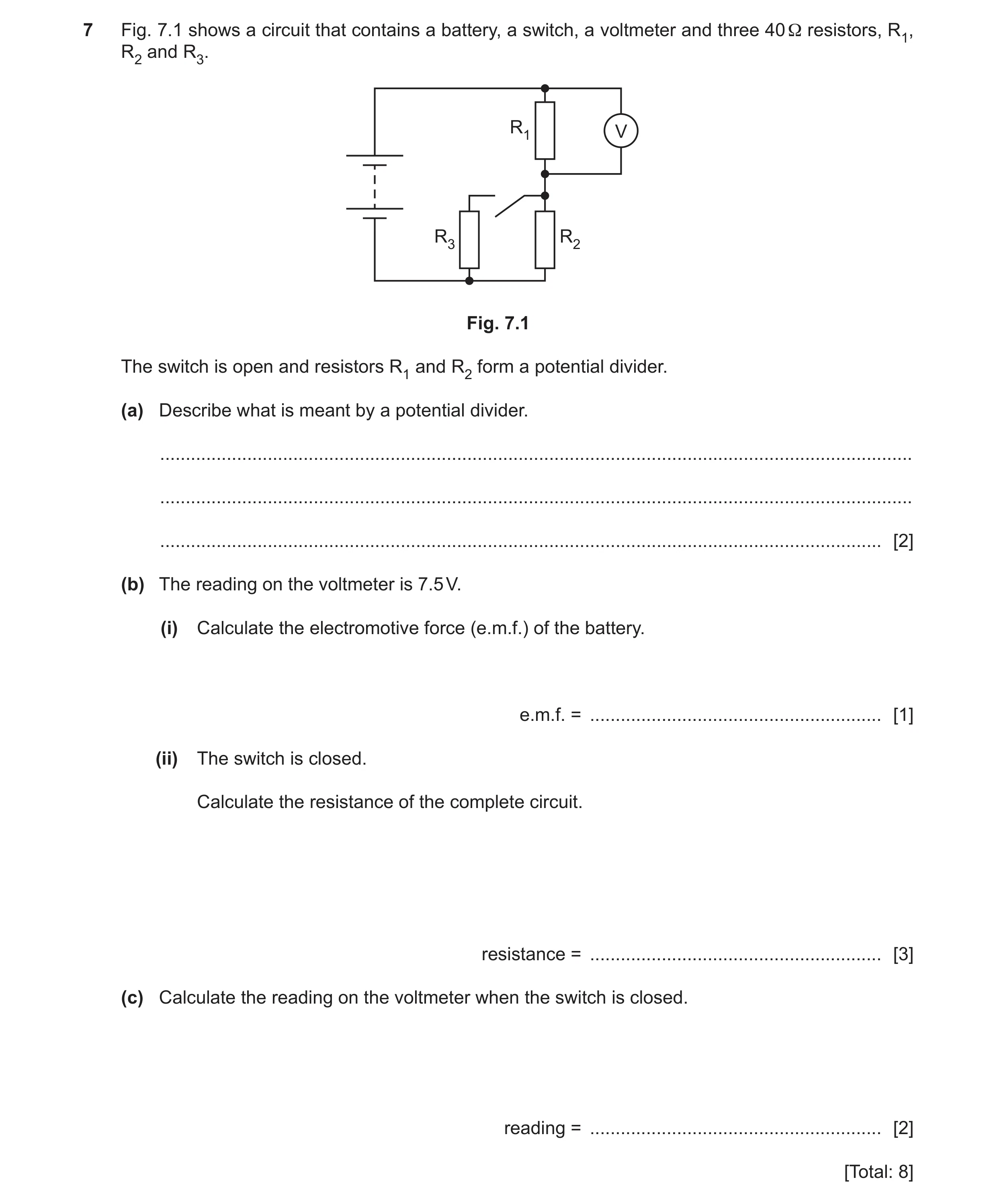 Question 47: Fig. 7.1 shows a circuit that contains a battery, a switch, a voltmeter and three 40 Ω resistors, R1, R2 and R3. R1 V R3 R2 Fig. 7.1 The sw…