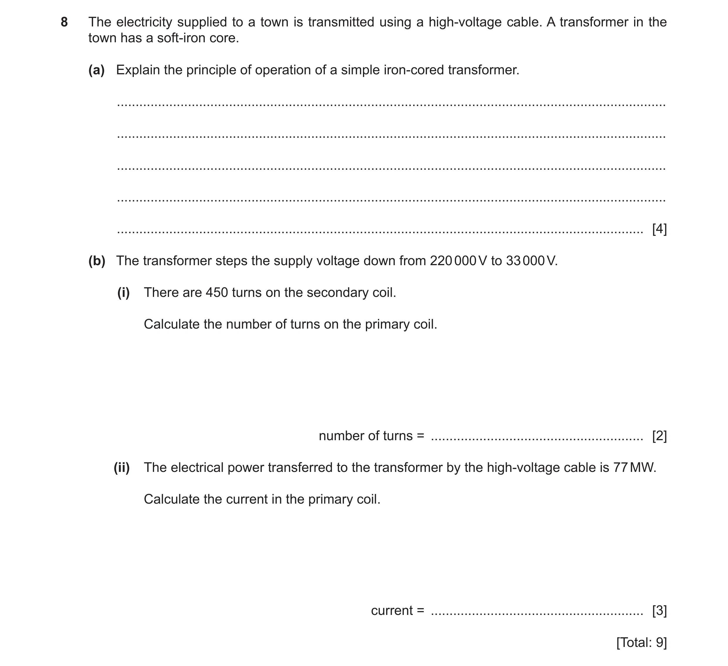 Question 36: The electricity supplied to a town is transmitted using a high-voltage cable. A transformer in the town has a soft-iron core. (a) Explain t…