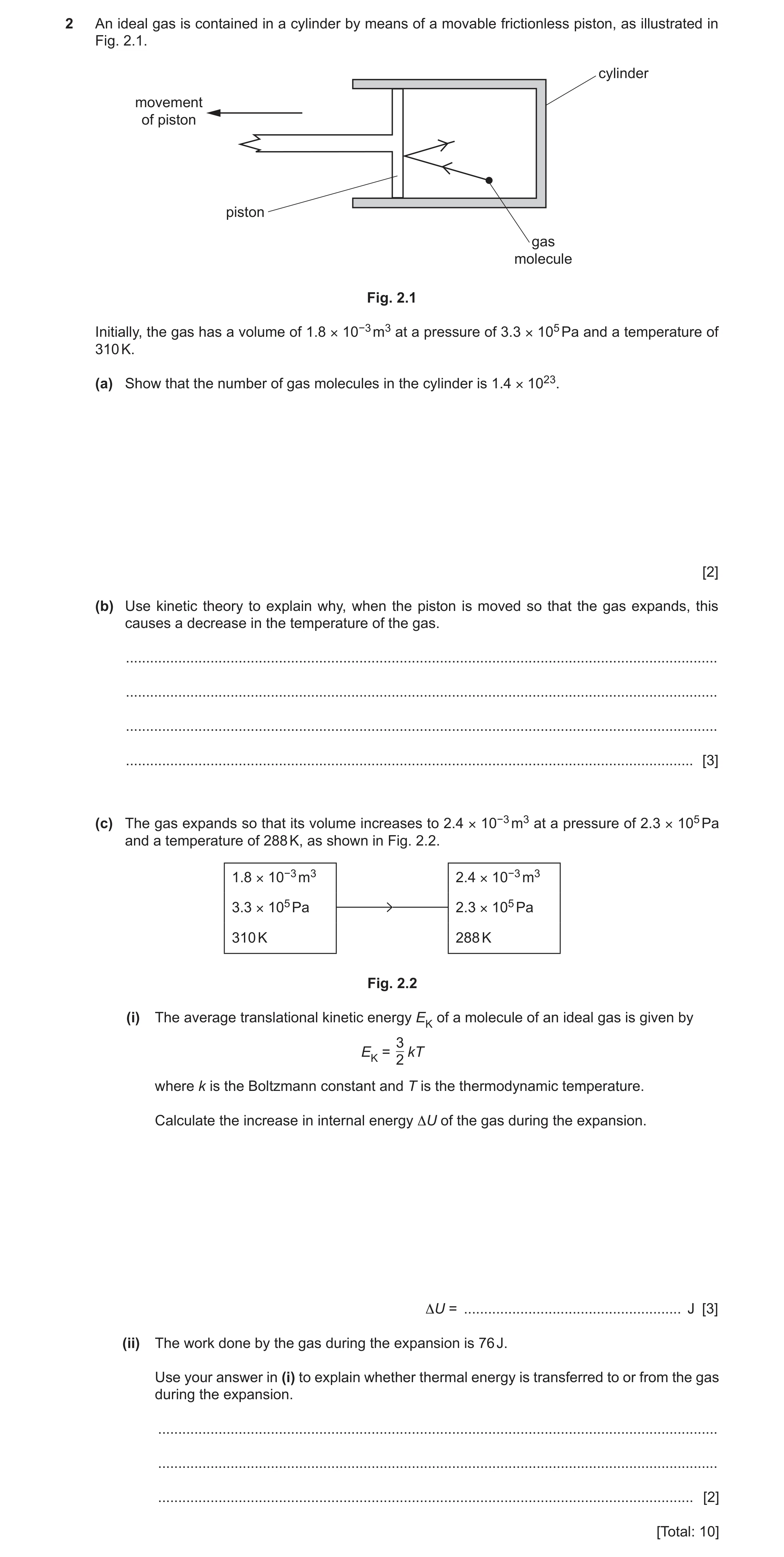Question 12: An ideal gas is contained in a cylinder by means of a movable frictionless piston, as illustrated in Fig. 2.1. cylinder movement of piston …