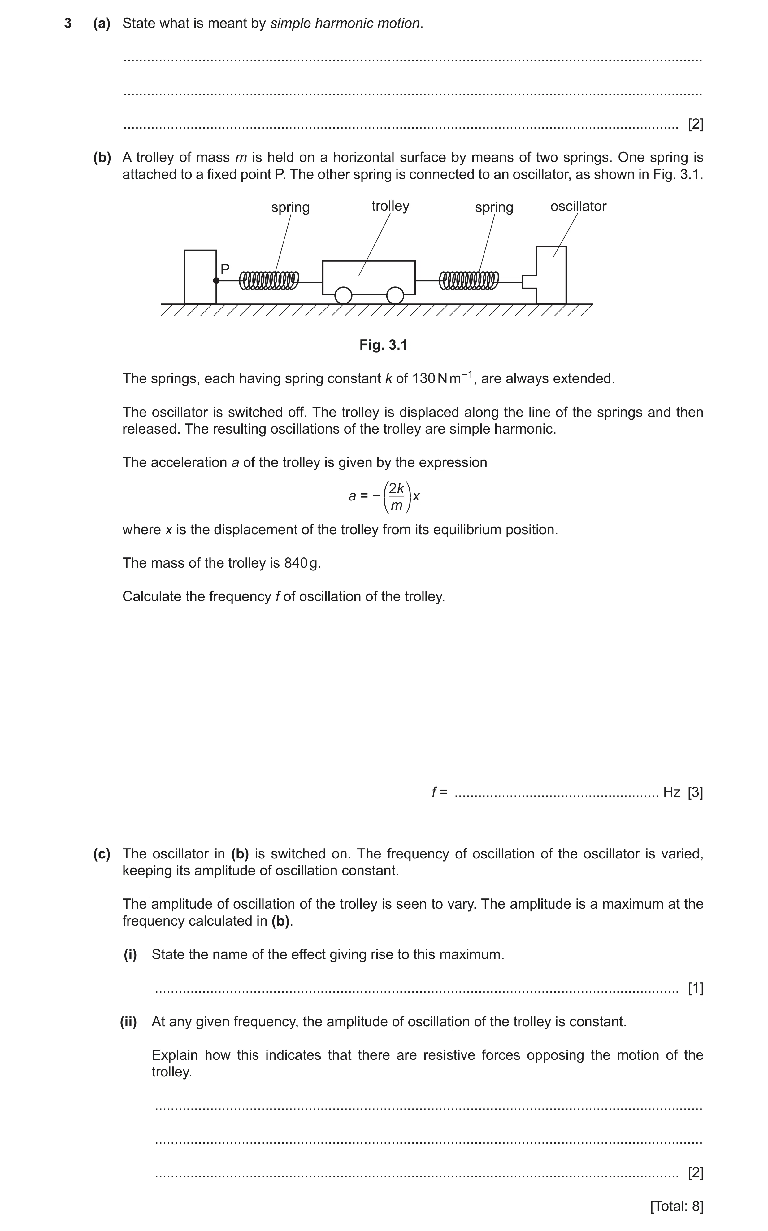 Question 31: (a) State what is meant by simple harmonic motion. ........................................................................................…