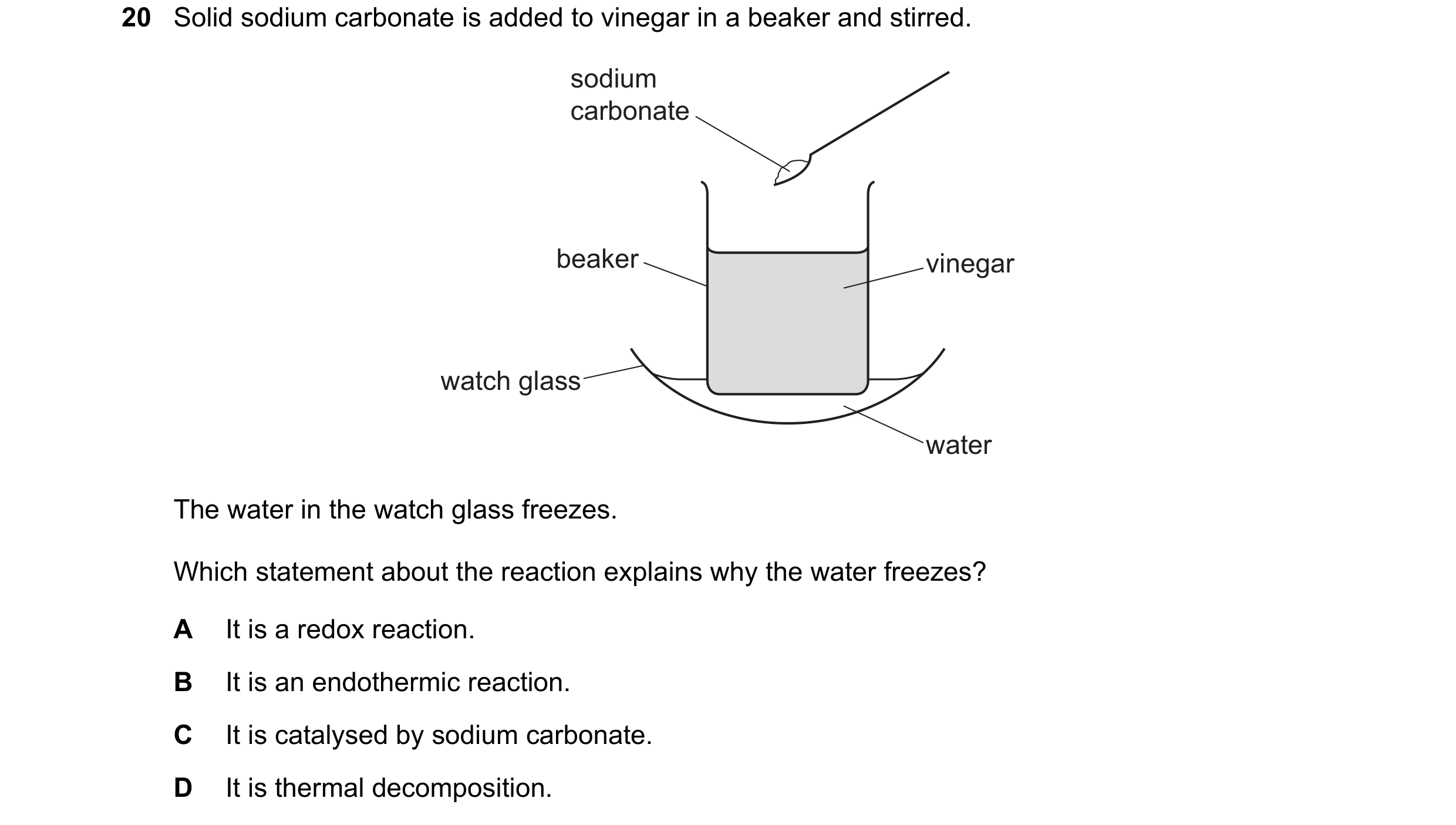 Question 46: Solid sodium carbonate is added to vinegar in a beaker and stirred. sodium carbonate beaker vinegar watch glass water The water in the watc…