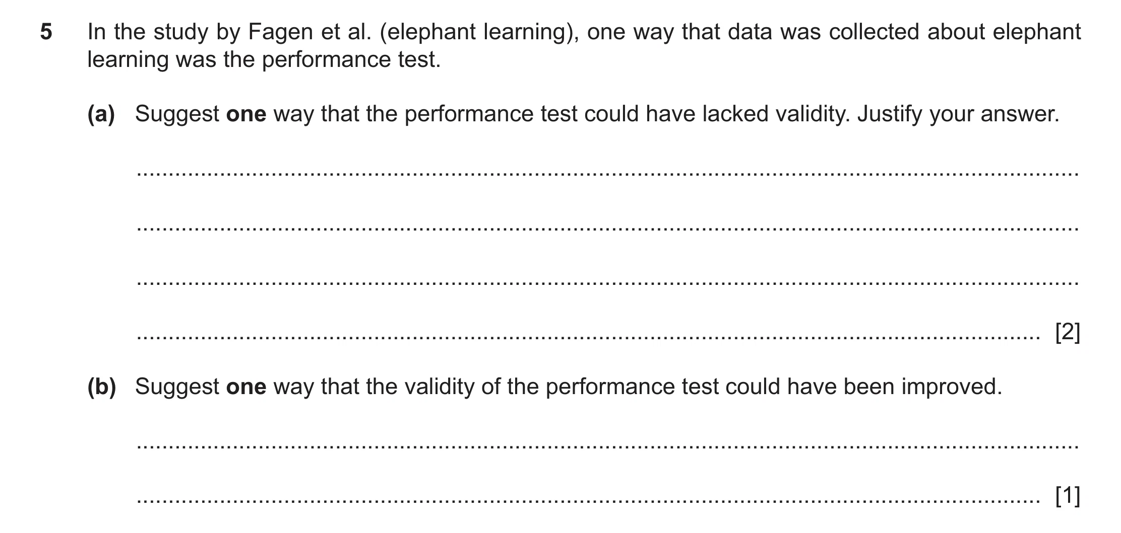 Question 443: In the study by Fagen et al. (elephant learning), one way that data was collected about elephant learning was the performance test. (a) Sug…