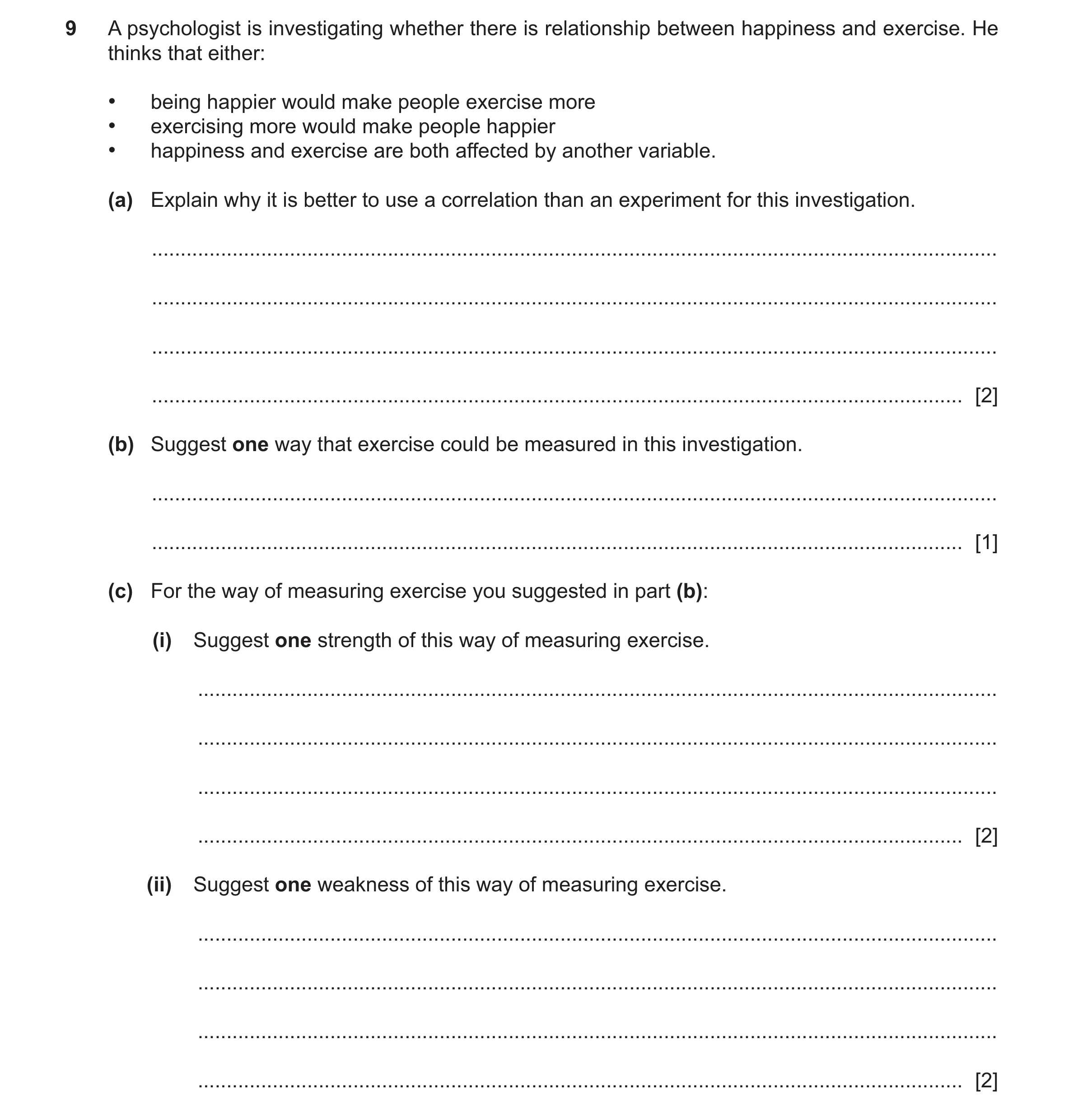 Question 445: A psychologist is investigating whether there is relationship between happiness and exercise. He thinks that either: • being happier would …