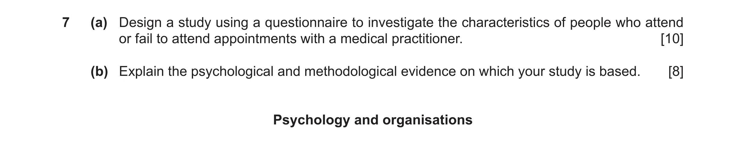 Question 12: (a) Design a study using a questionnaire to investigate the characteristics of people who attend or fail to attend appointments with a medi…
