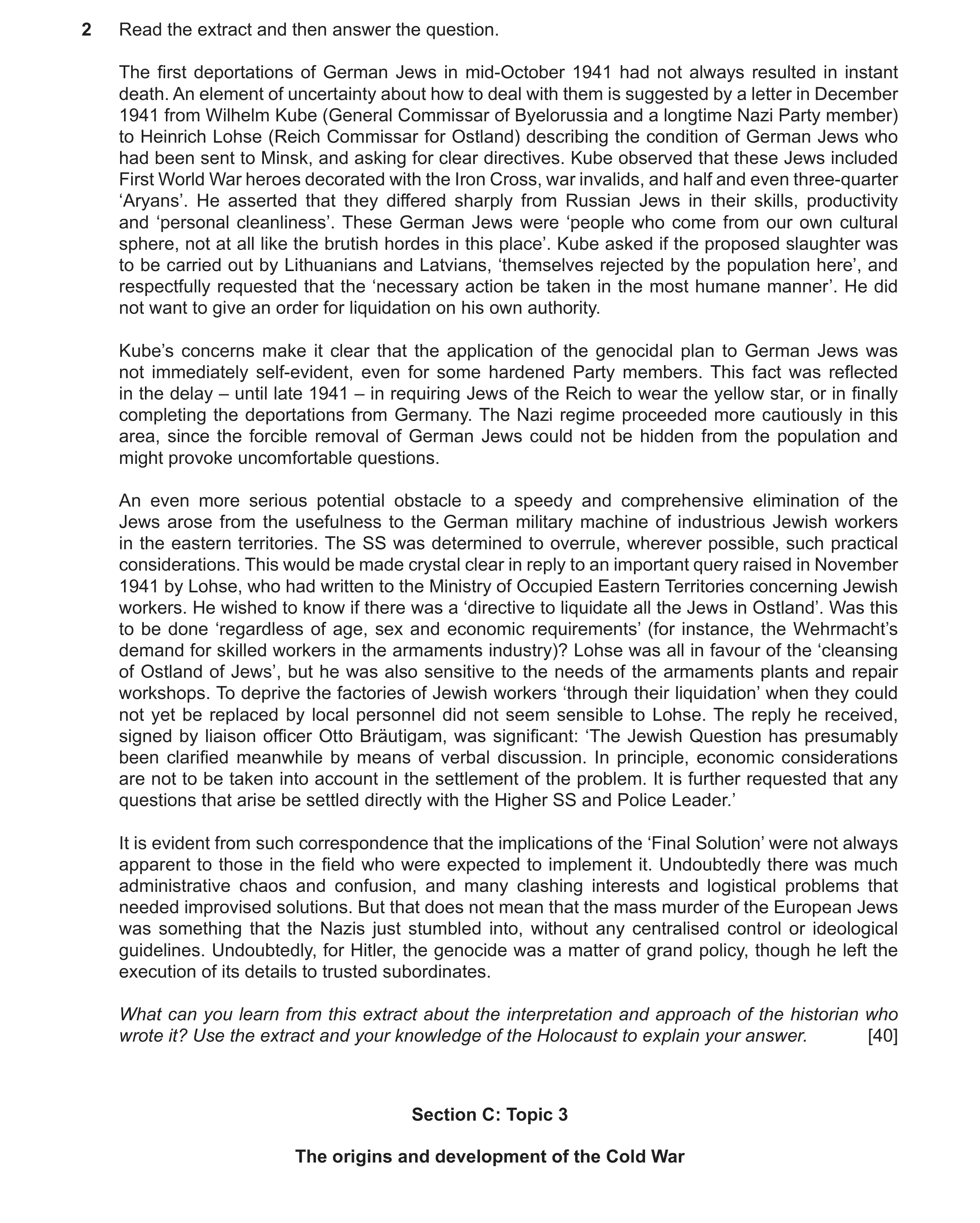 Question 24: Read the extract and then answer the question. The first deportations of German Jews in mid-October 1941 had not always resulted in instant…