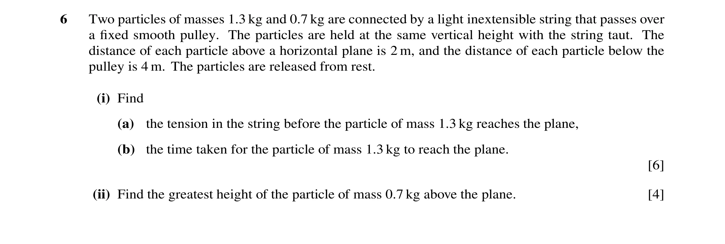 Question 151: Two particles of masses 1.3 kg and 0.7 kg are connected by a light inextensible string that passes over a fixed smooth pulley. The particles…