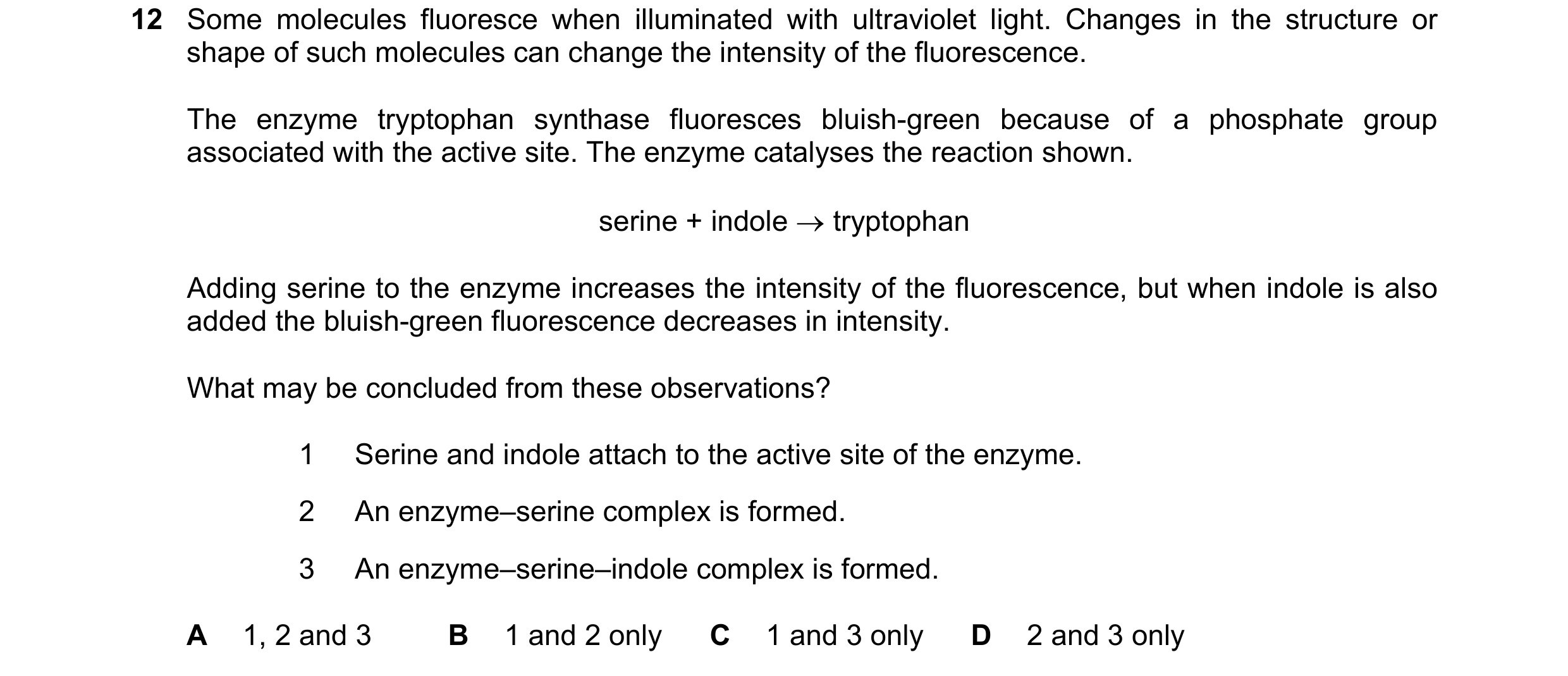 Question 77: Some molecules fluoresce when illuminated with ultraviolet light. Changes in the structure or shape of such molecules can change the intens…