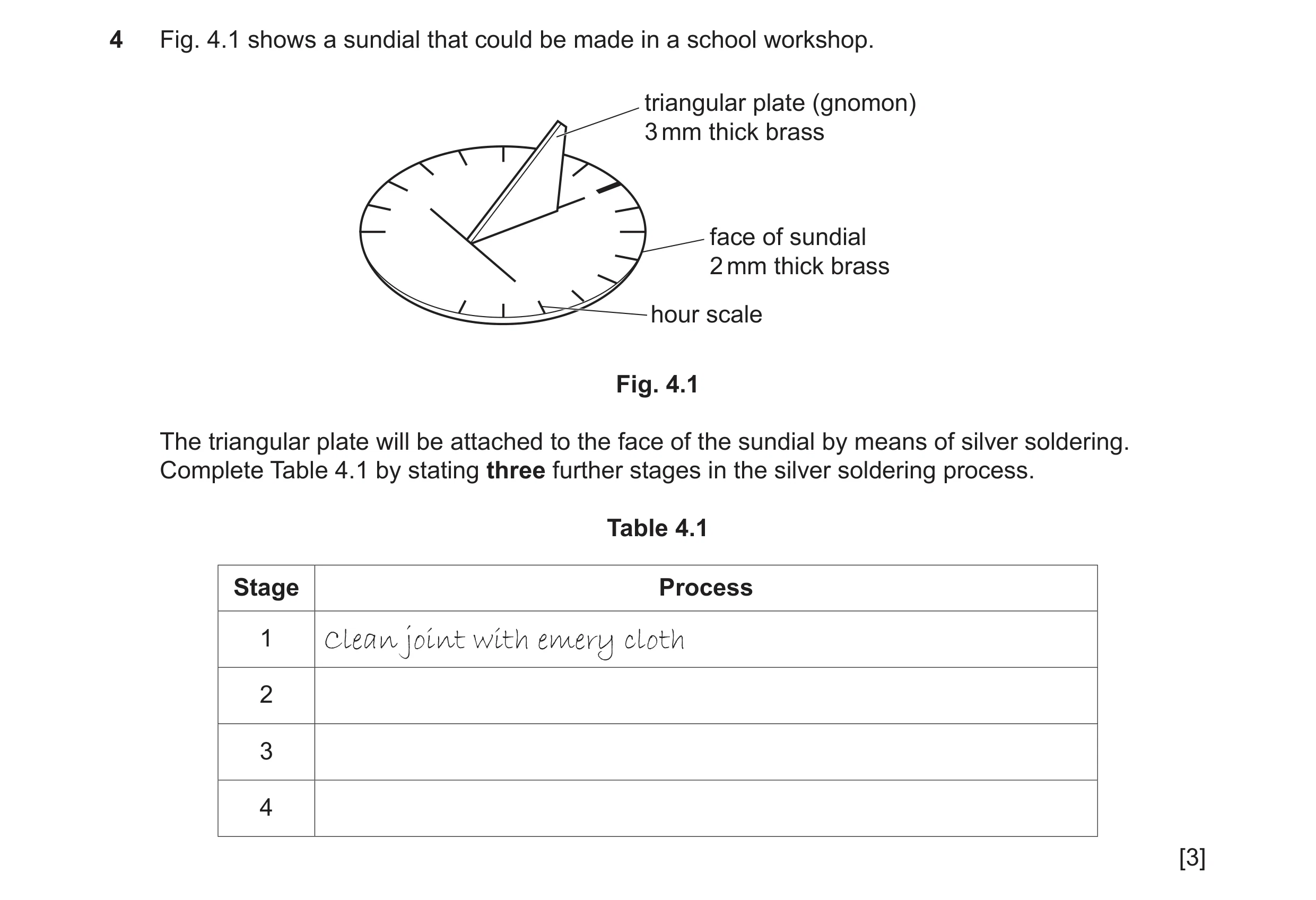 Question 270: Fig. 4.1 shows a sundial that could be made in a school workshop. triangular plate (gnomon) 3 mm thick brass face of sundial 2 mm thick bra…