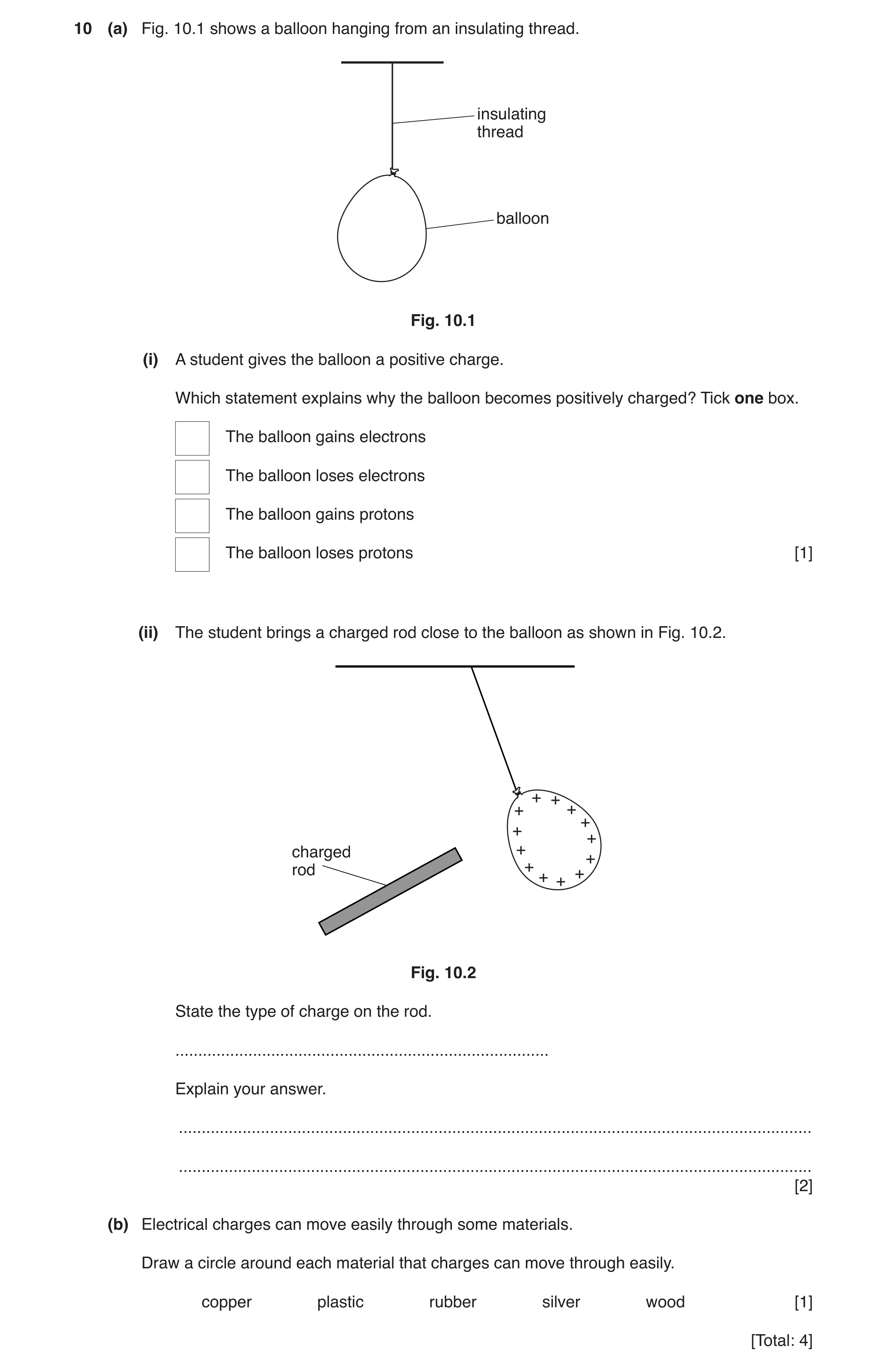 Question 8: (a) Fig. 10.1 shows a balloon hanging from an insulating thread. insulating thread balloon Fig. 10.1 (i) A student gives the balloon a posi…