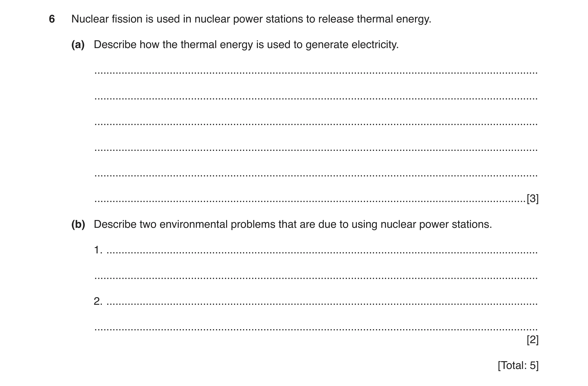 Question 77: Nuclear fission is used in nuclear power stations to release thermal energy. (a) Describe how the thermal energy is used to generate electr…