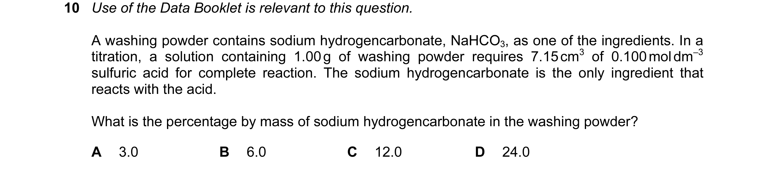 Question 83: Use of the Data Booklet is relevant to this question. A washing powder contains sodium hydrogencarbonate, NaHCO3, as one of the ingredients…