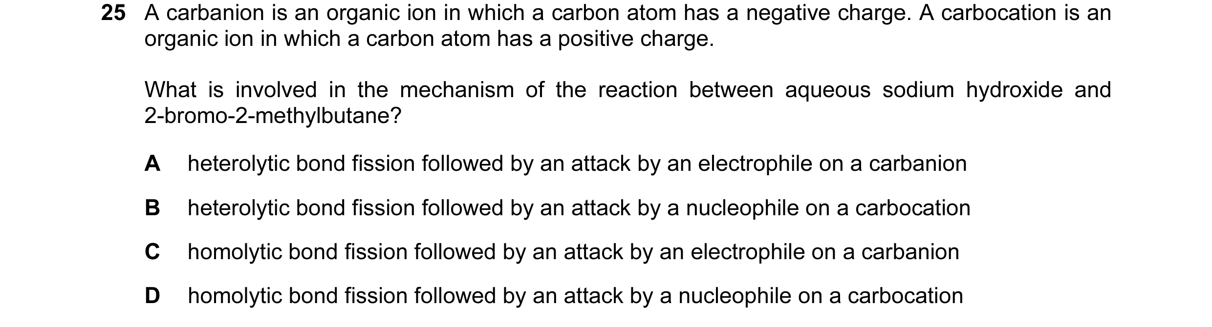 Question 77: A carbanion is an organic ion in which a carbon atom has a negative charge. A carbocation is an organic ion in which a carbon atom has a po…