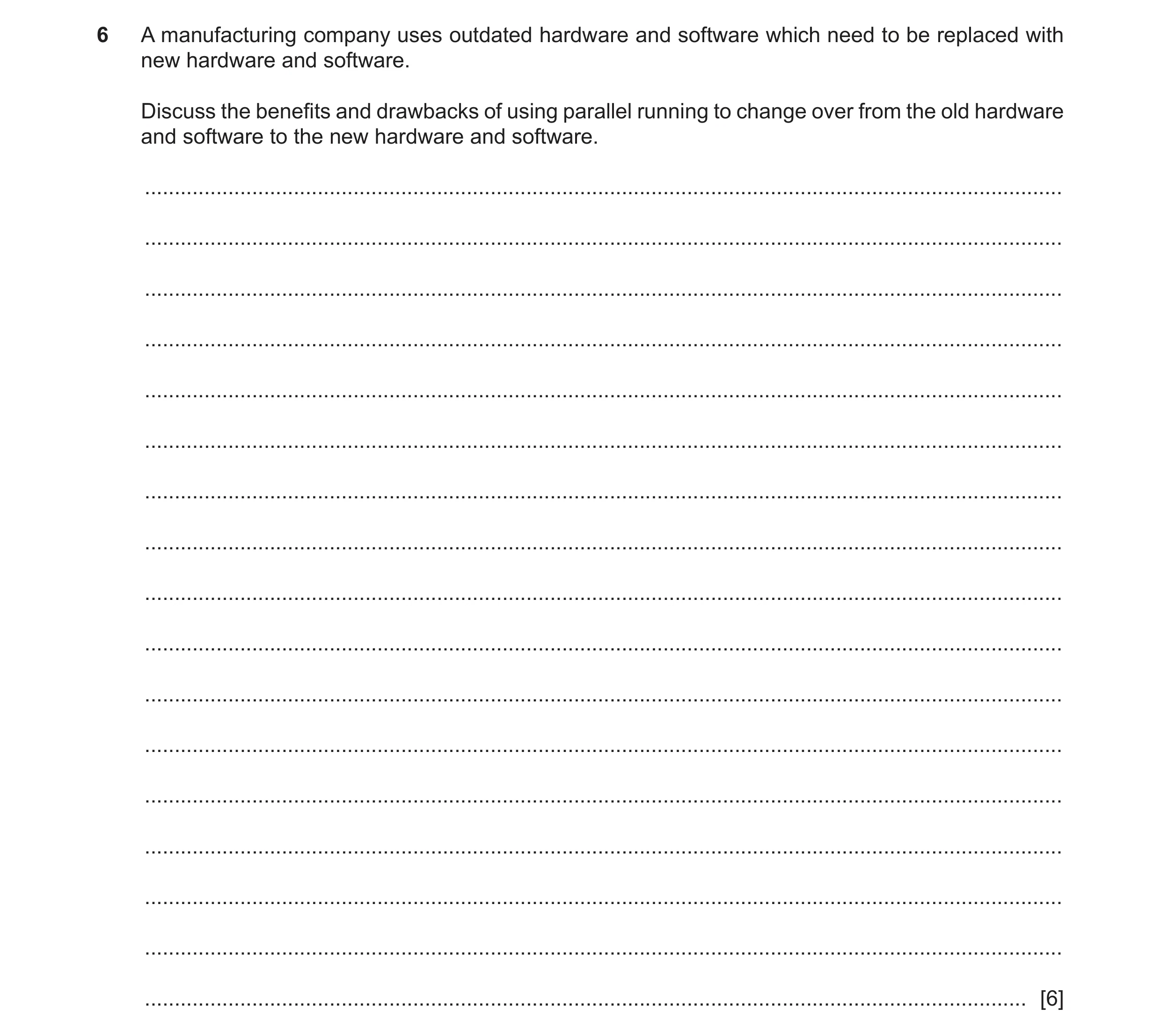 Question 12: A manufacturing company uses outdated hardware and software which need to be replaced with new hardware and software. Discuss the benefits …