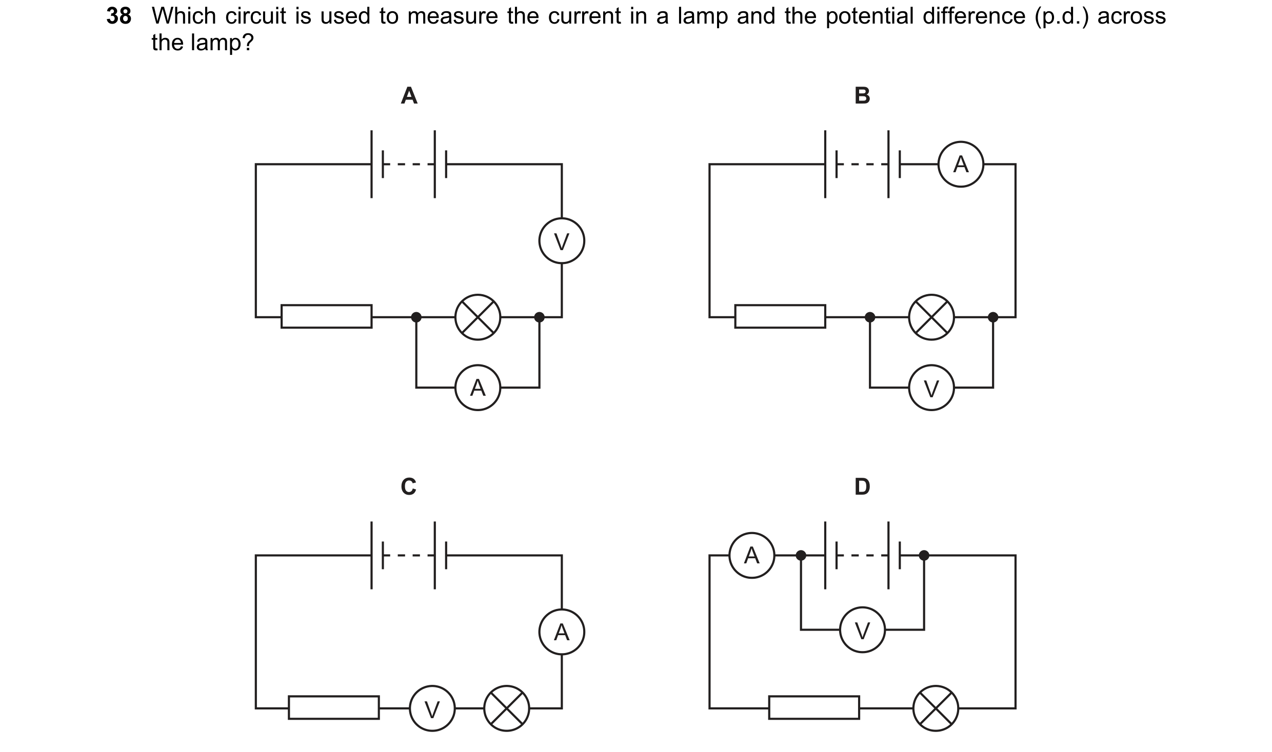 Question 64: Which circuit is used to measure the current in a lamp and the potential difference (p.d.) across the lamp? A B A V A V C D A A V V