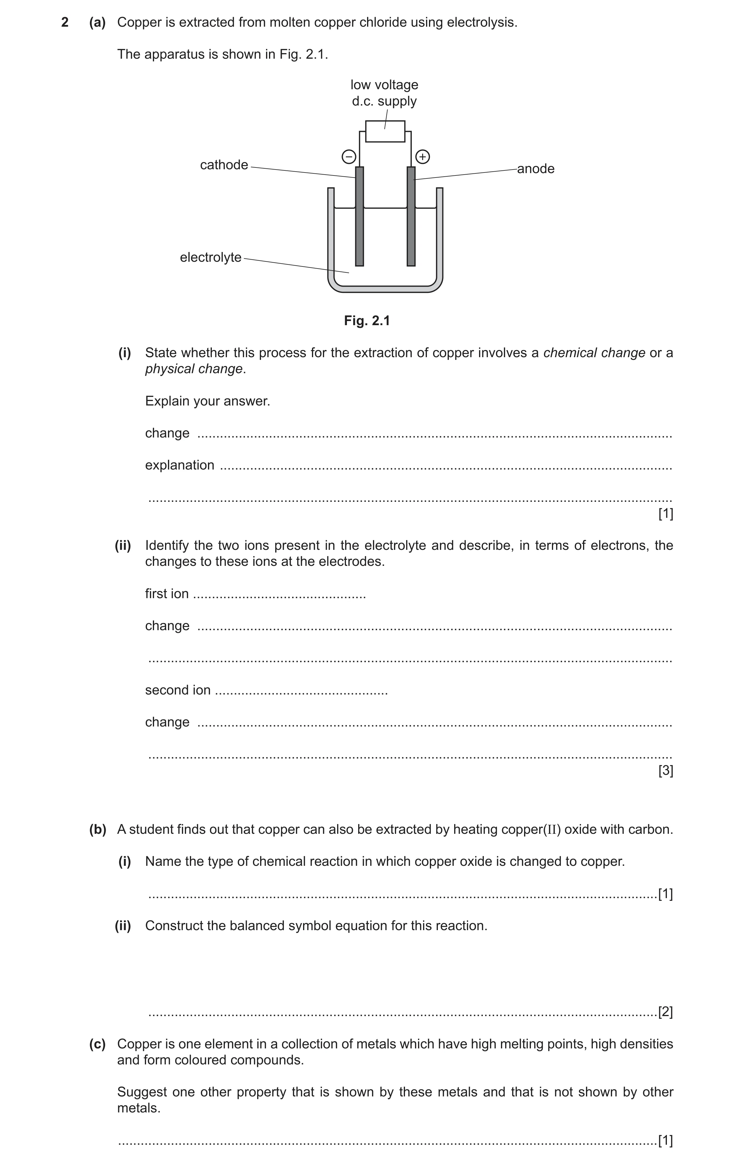Question 5: (a) Copper is extracted from molten copper chloride using electrolysis. The apparatus is shown in Fig. 2.1. low voltage d.c. supply − + cat…
